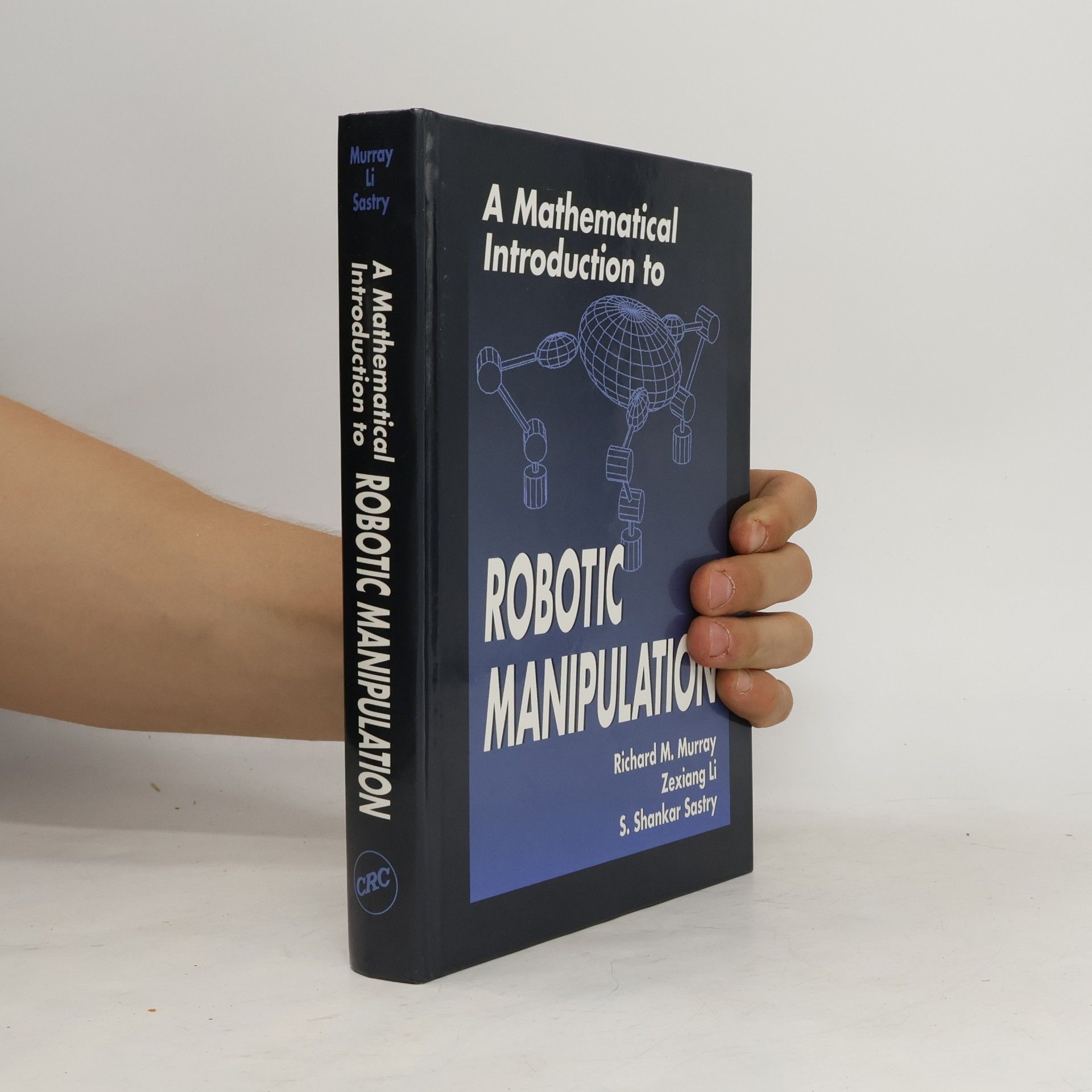 Richard M. Murray A Mathematical Introduction to Robotic Manipulation