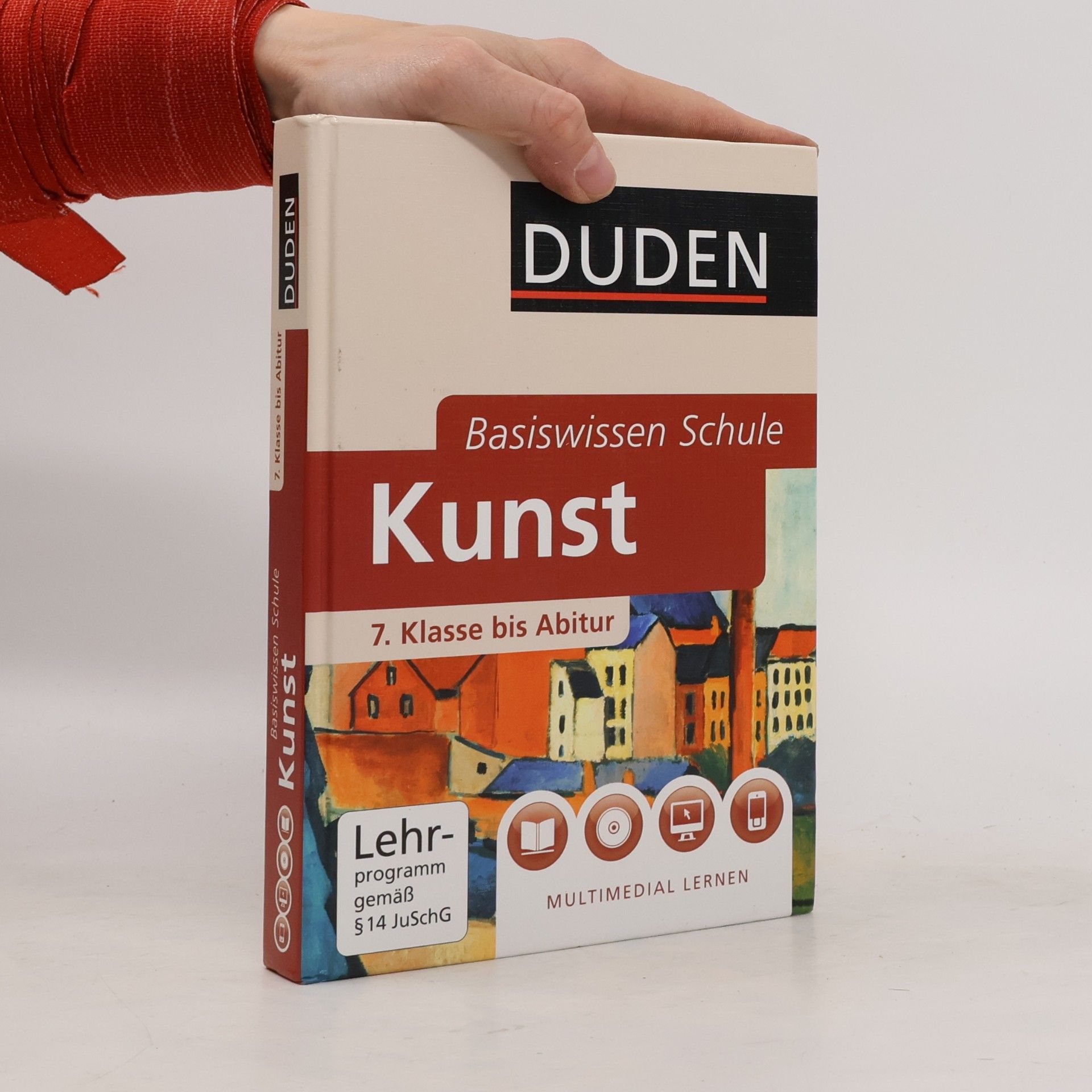 Basiswissen Schule - Kunst 7. Klasse bis Abitur. 7. Klasse bis Abitur. Multimedial lernen