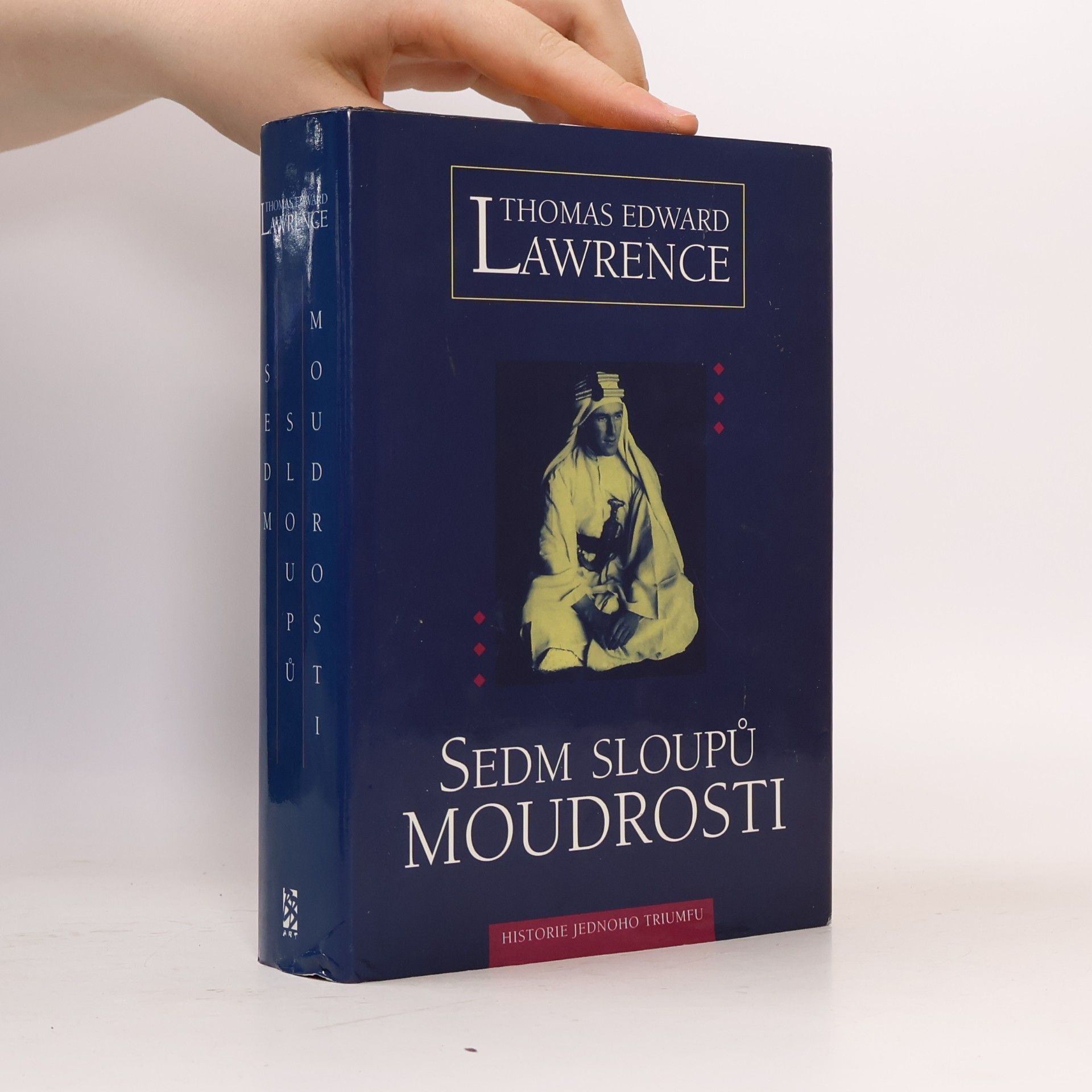 Thomas Edward Lawrence Sedm sloupů moudrosti : historie jednoho triumfu