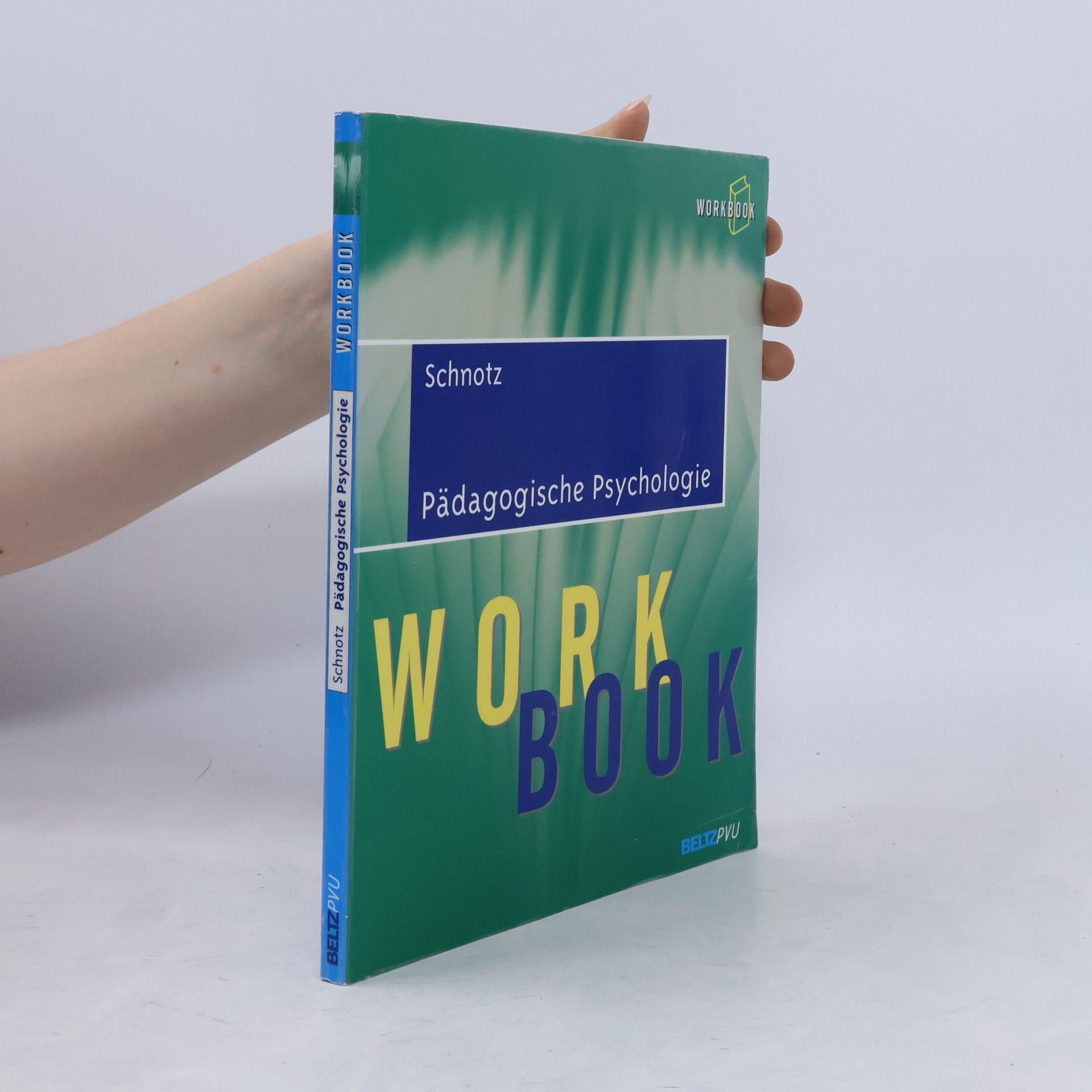 Wolfgang Schnotz Pädagogische Psychologie: Workbook