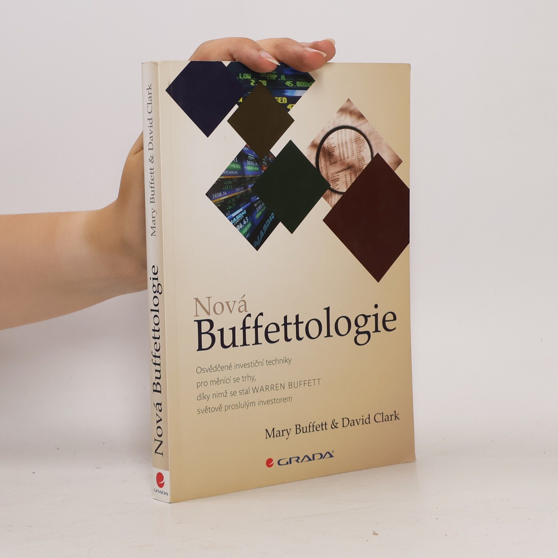 Mary Buffett Nová Buffettologie. Osvědčené investiční techniky pro měnící se trhy, díky nimž se stal Warren Buffett světově proslulým investorem