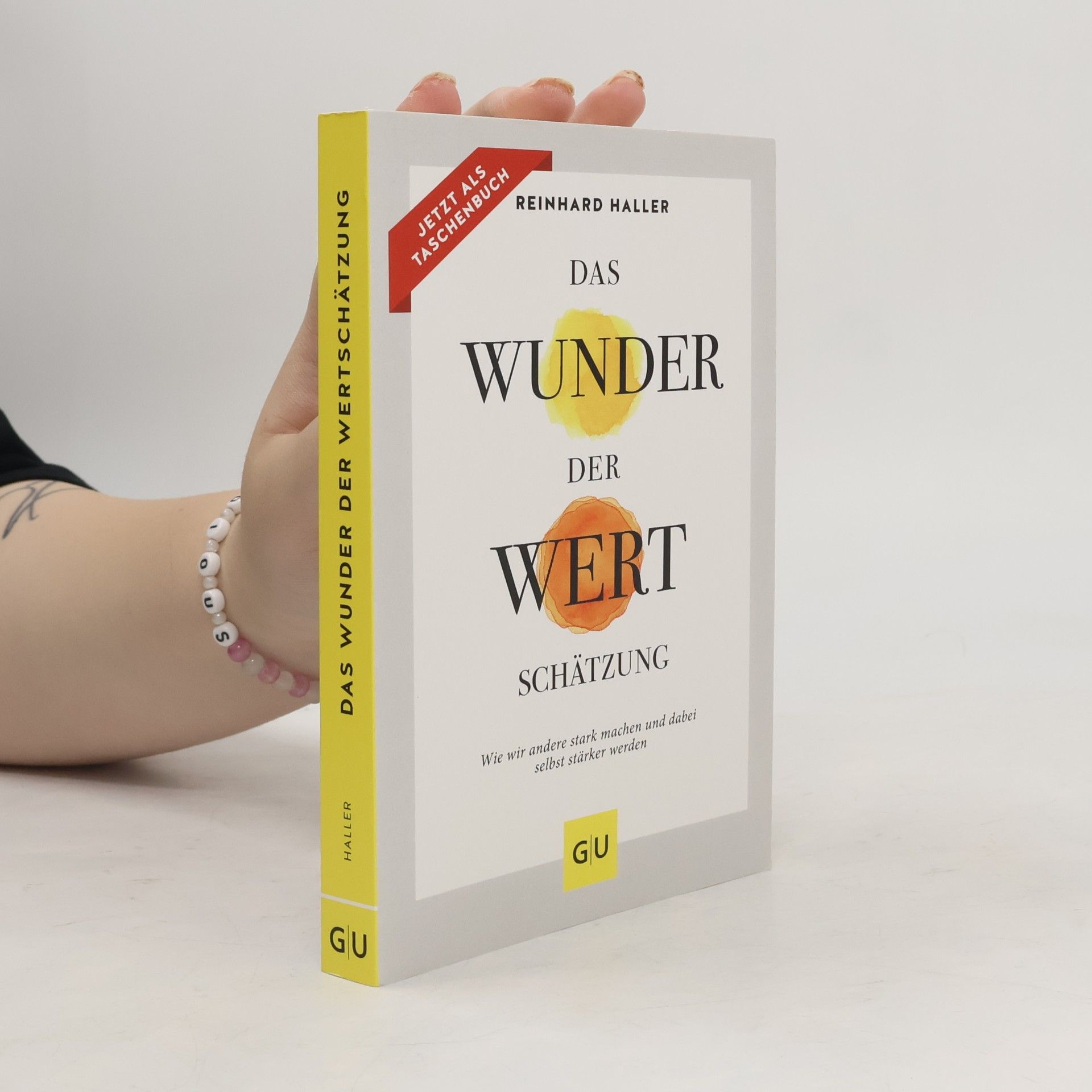 Reinhard Haller Das Wunder der Wertschätzung