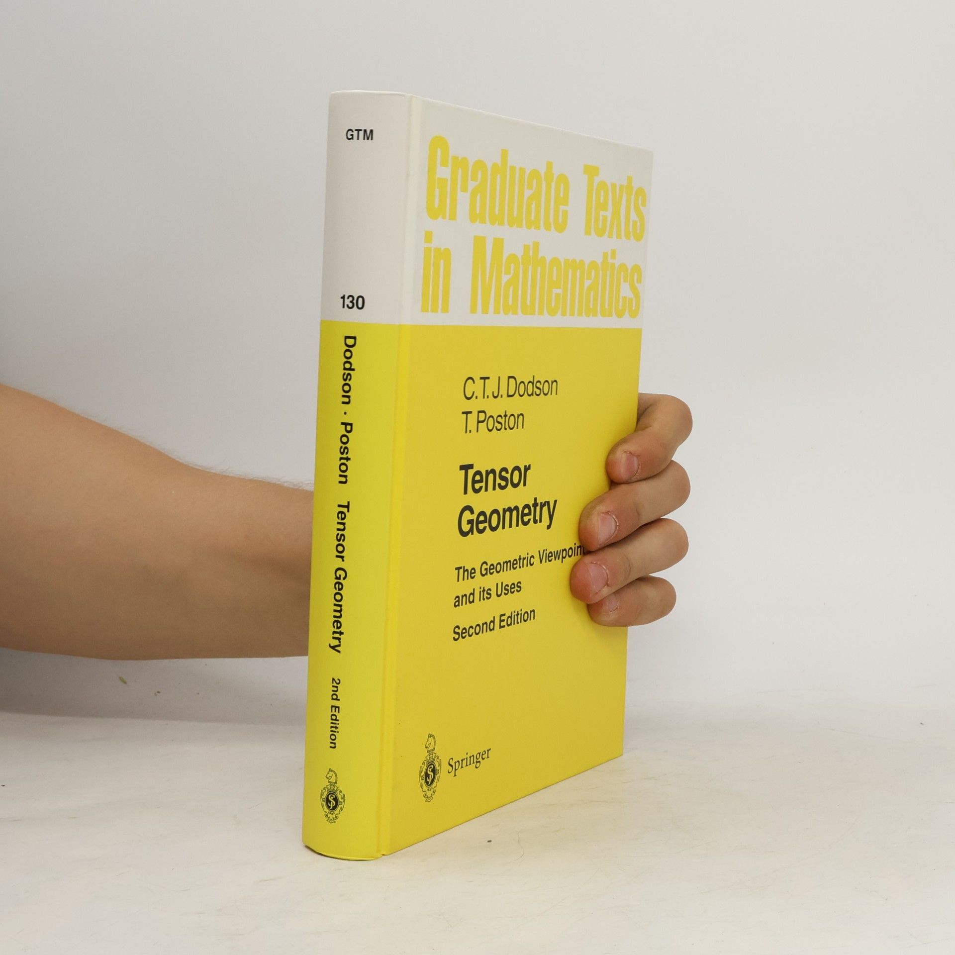 Christopher T. J. Dodson Graduate Texts in Mathematics - 130: Tensor Geometry