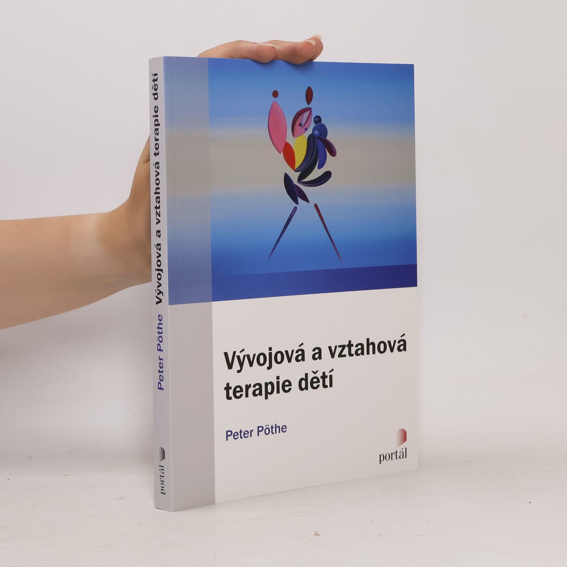 Petr Pöthe Vývojová a vztahová terapie dětí