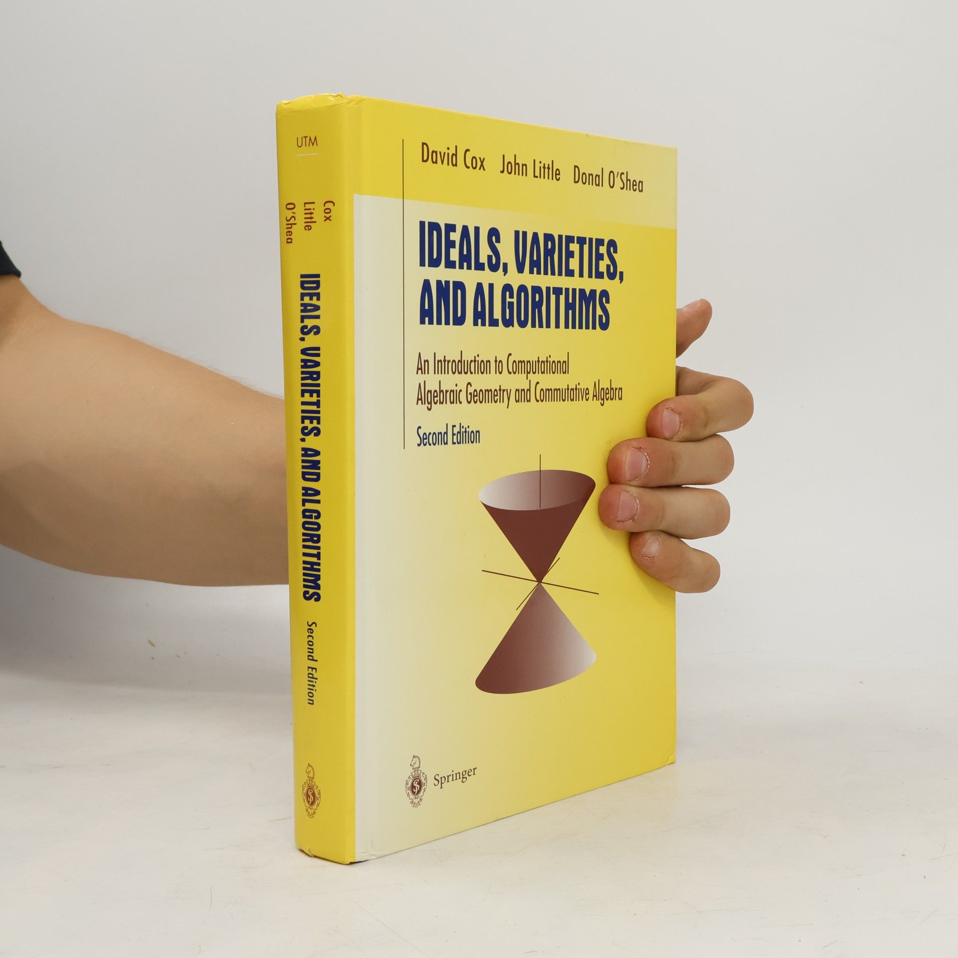David Cox Ideals, varieties, and algorithms