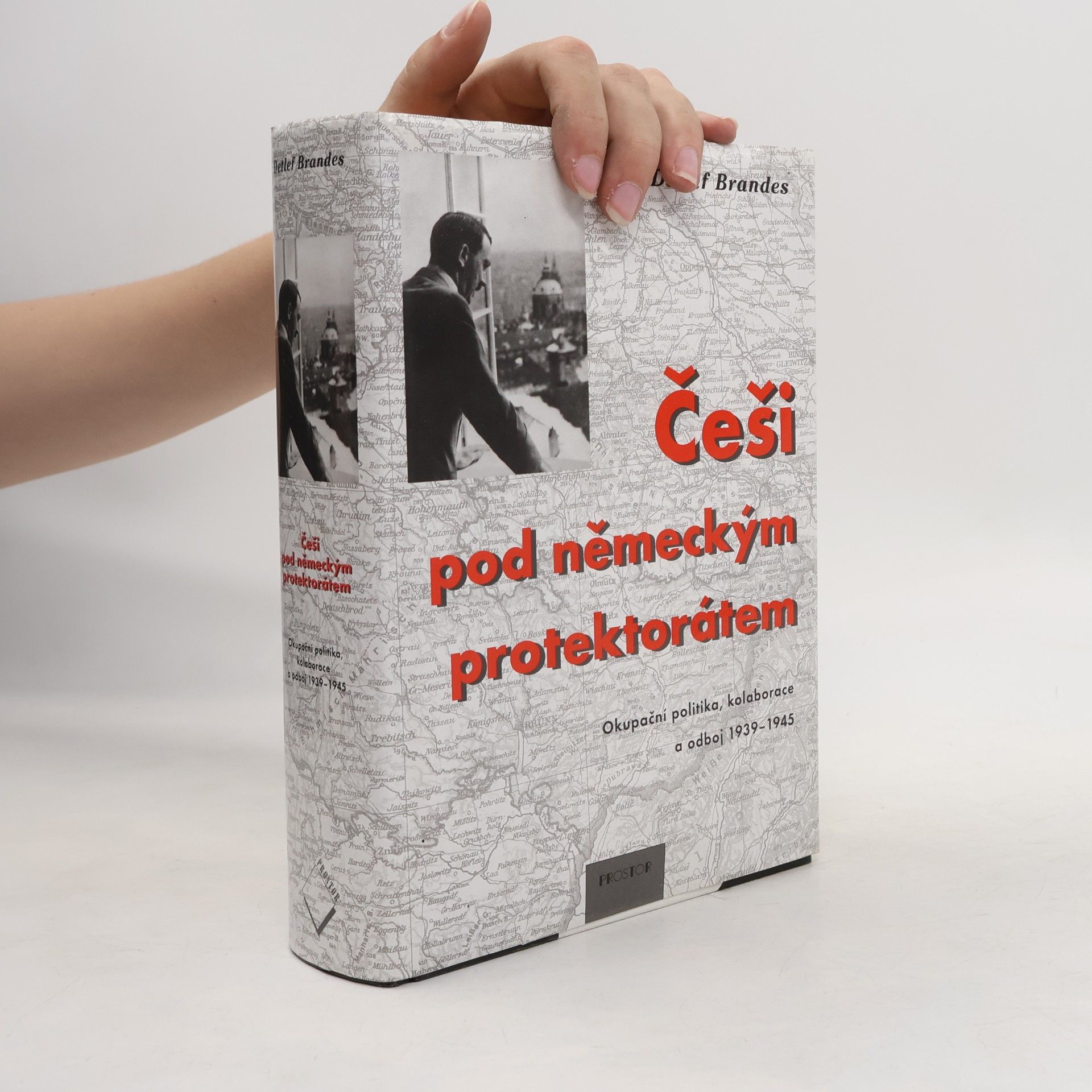 Detlef Brandes Češi pod německým protektorátem: Okupační politika, kolaborace a odboj 1939-1945