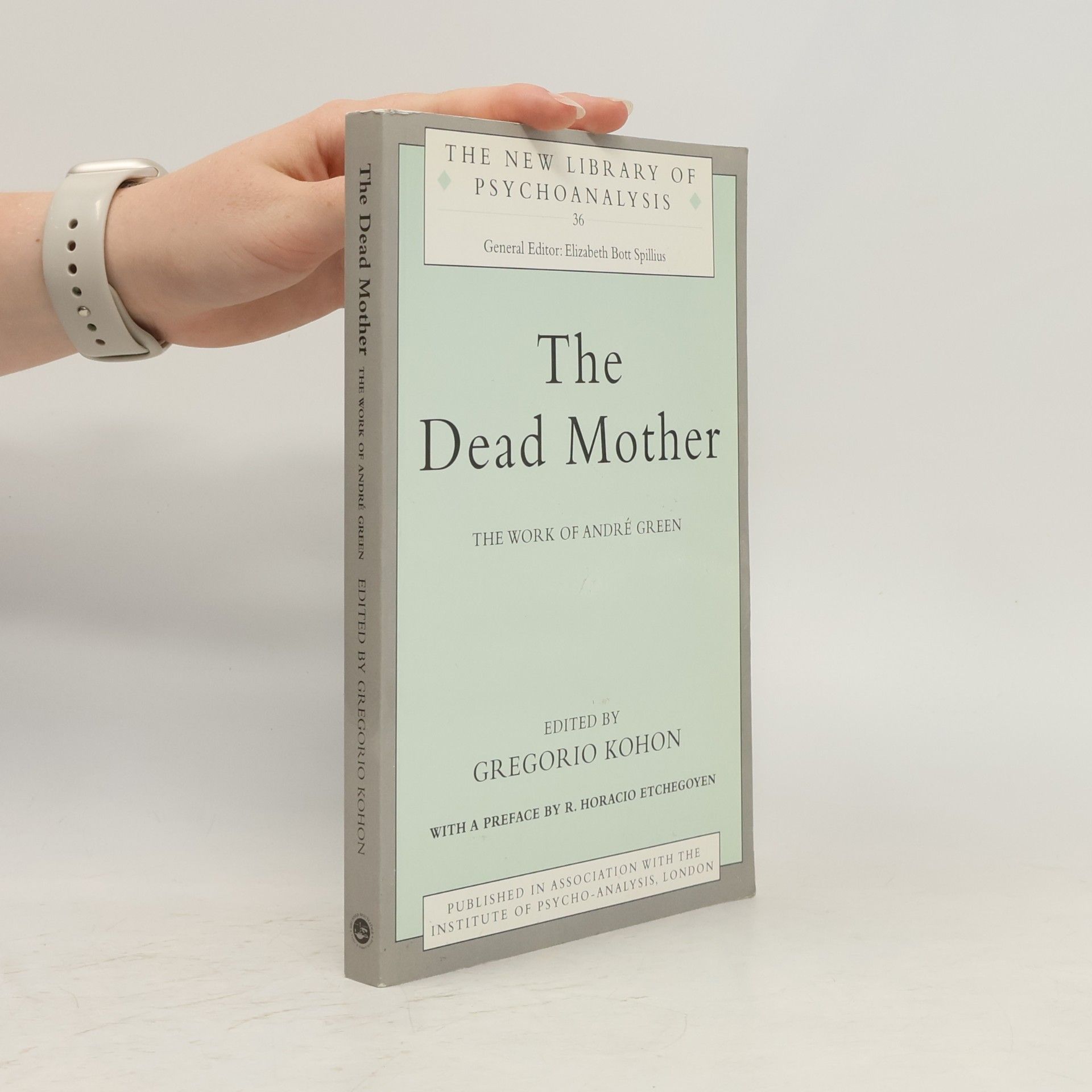 Elizabeth Bott Spillius The New Library of Psychoanalysis - 36: The Dead Mother