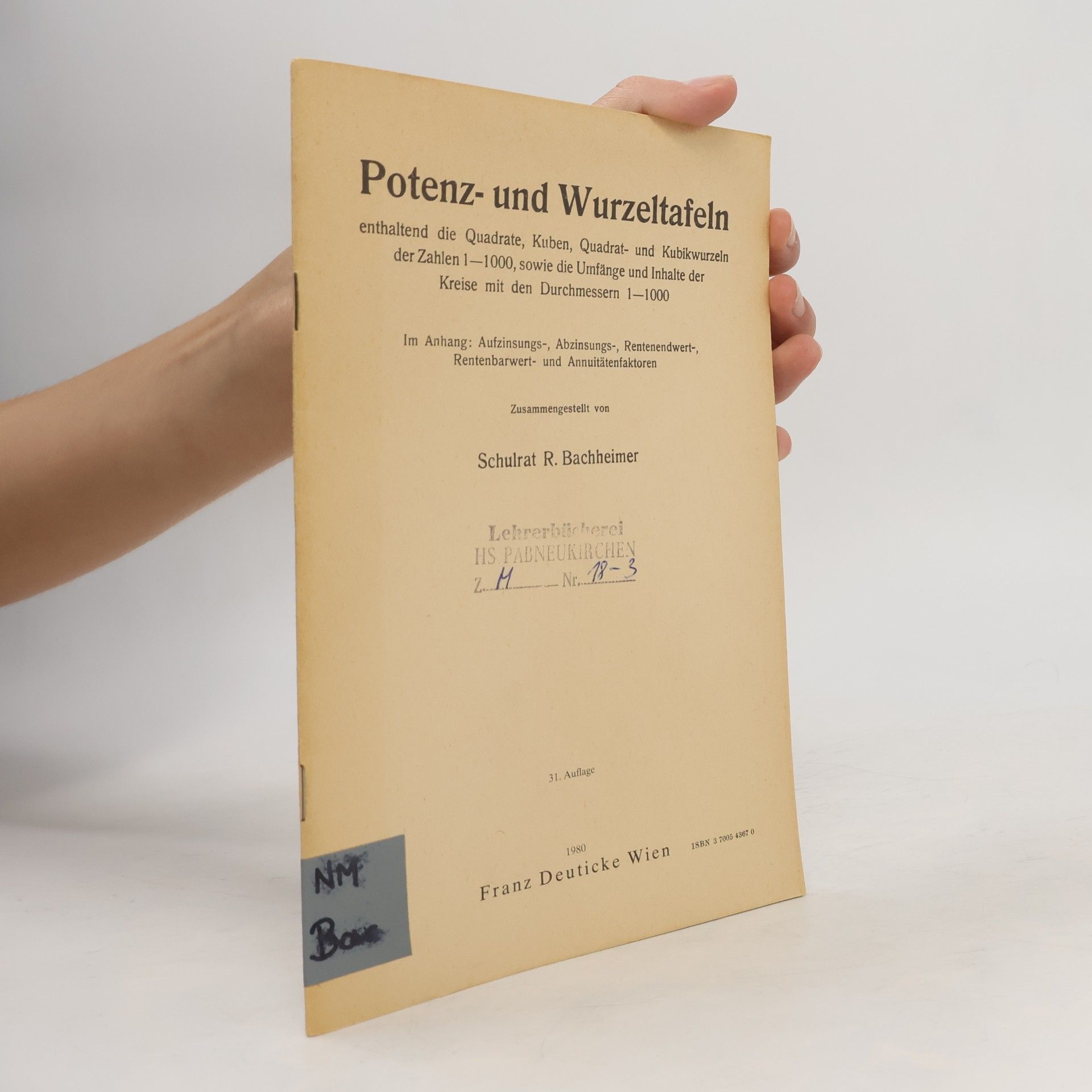 Schulrat R. Bachheimer Potenz- und Wurzeltafeln
