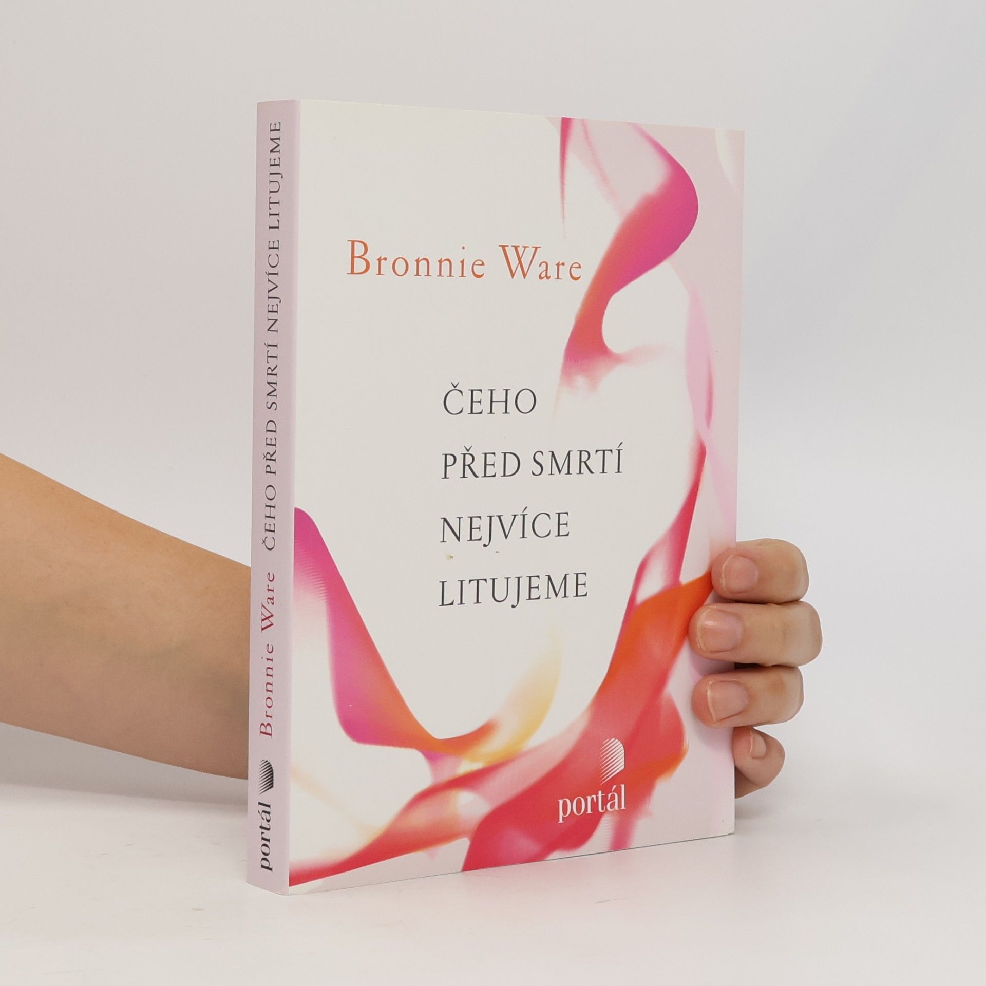 Bronnie Ware Čeho před smrtí nejvíce litujeme