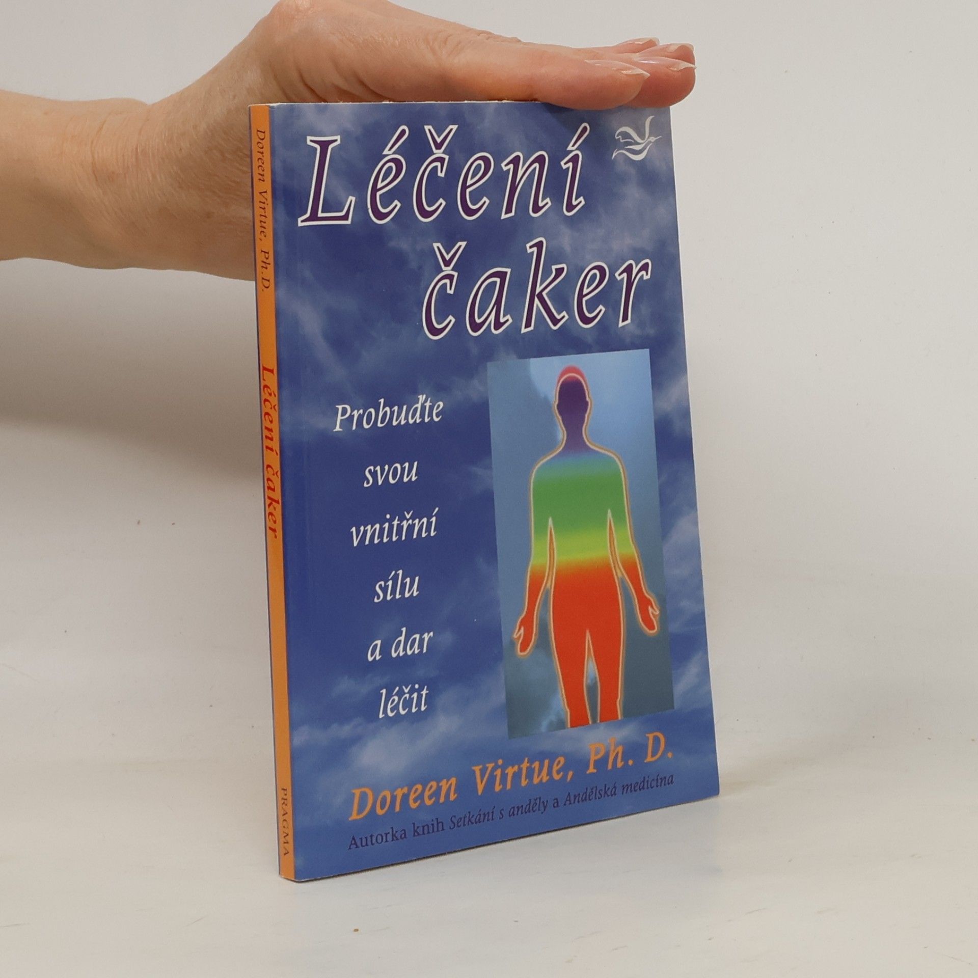 Doreen Virtue Léčení čaker : probuďte svou vnitřní sílu a dar léčit