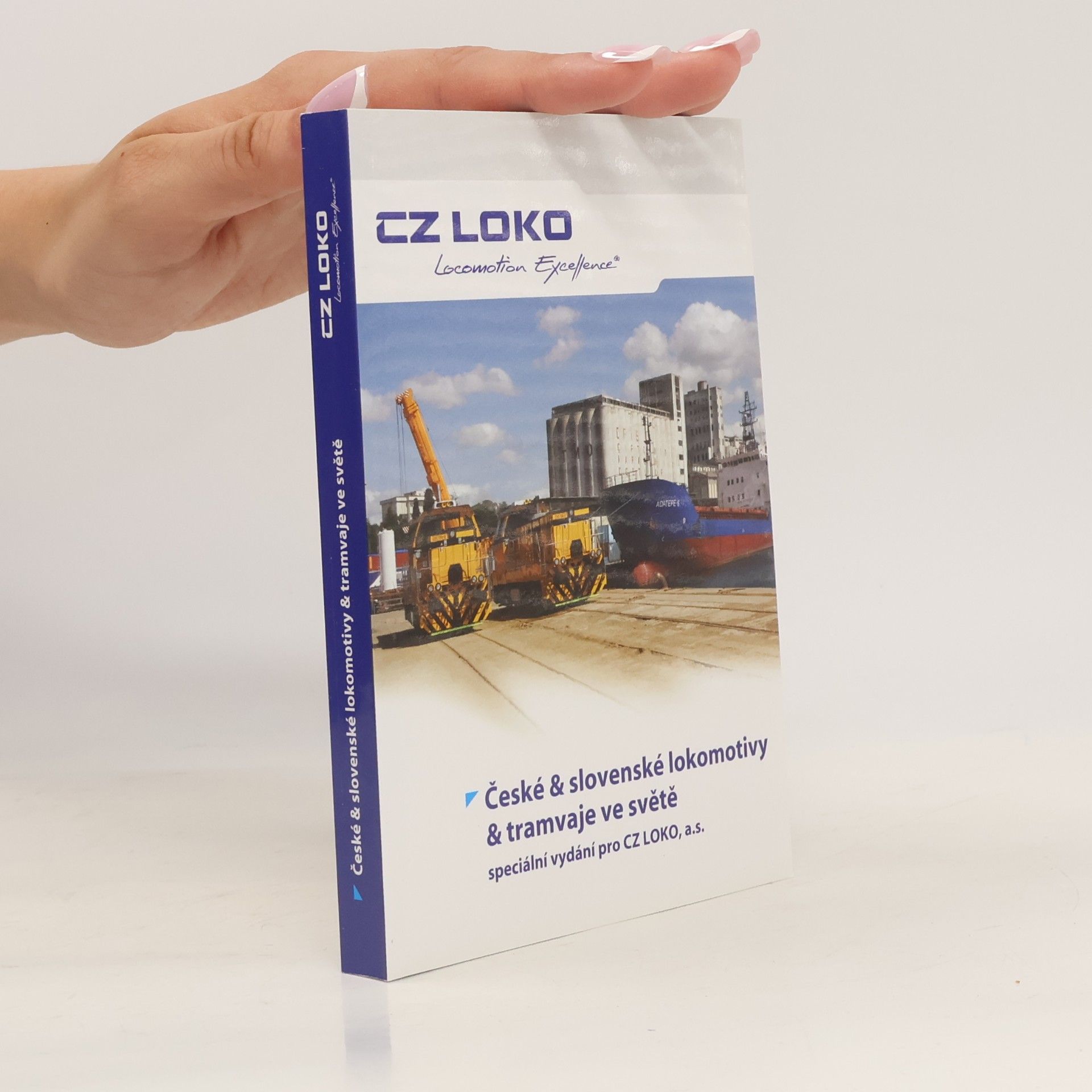 Kolektiv autorů Cz Loko. Škodovácké lokomotivy, tramvaje a trolejbusy ve fotografiích a dokumentech