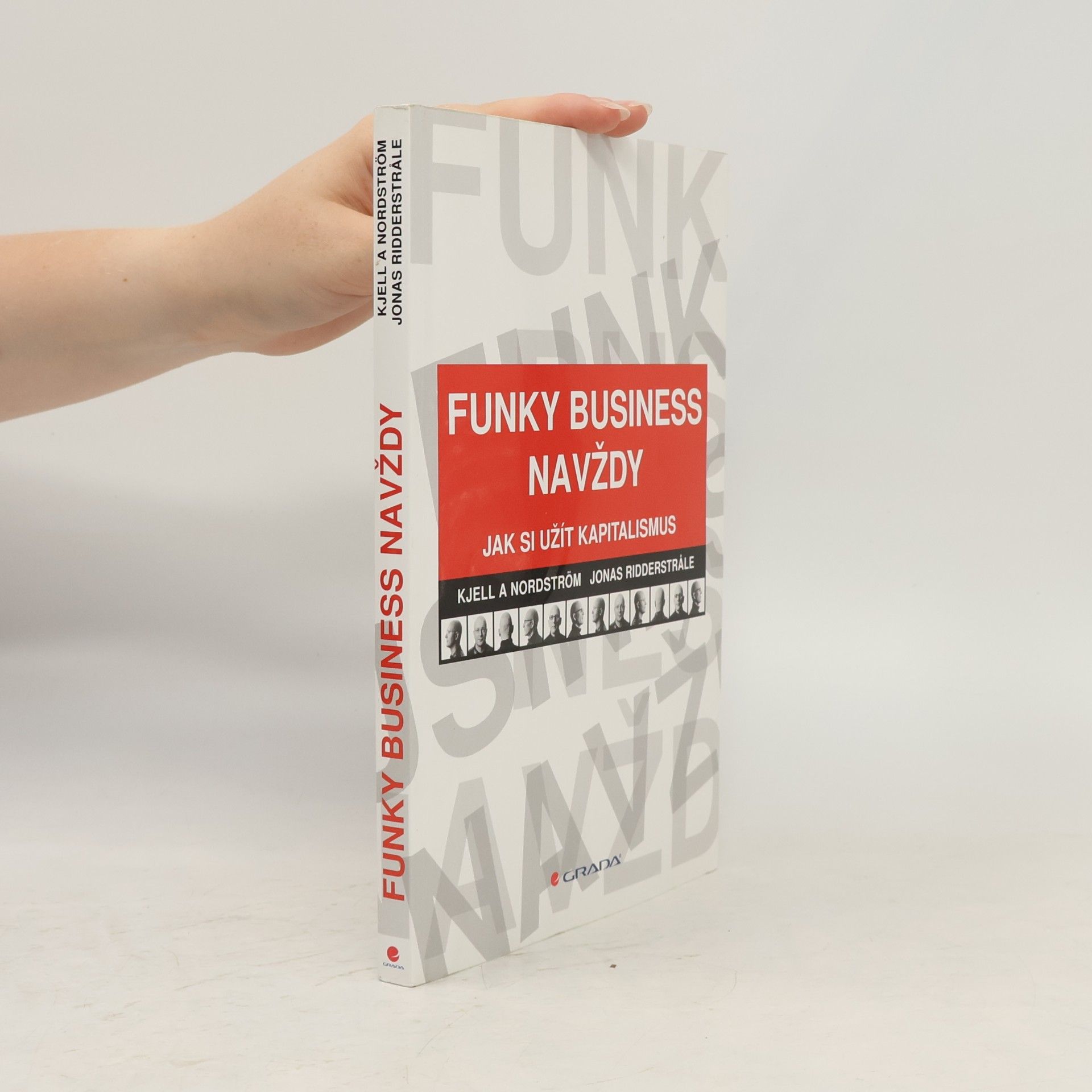 Jonas Ridderstråle Funky Business navždy. Jak si užít kapitalismus