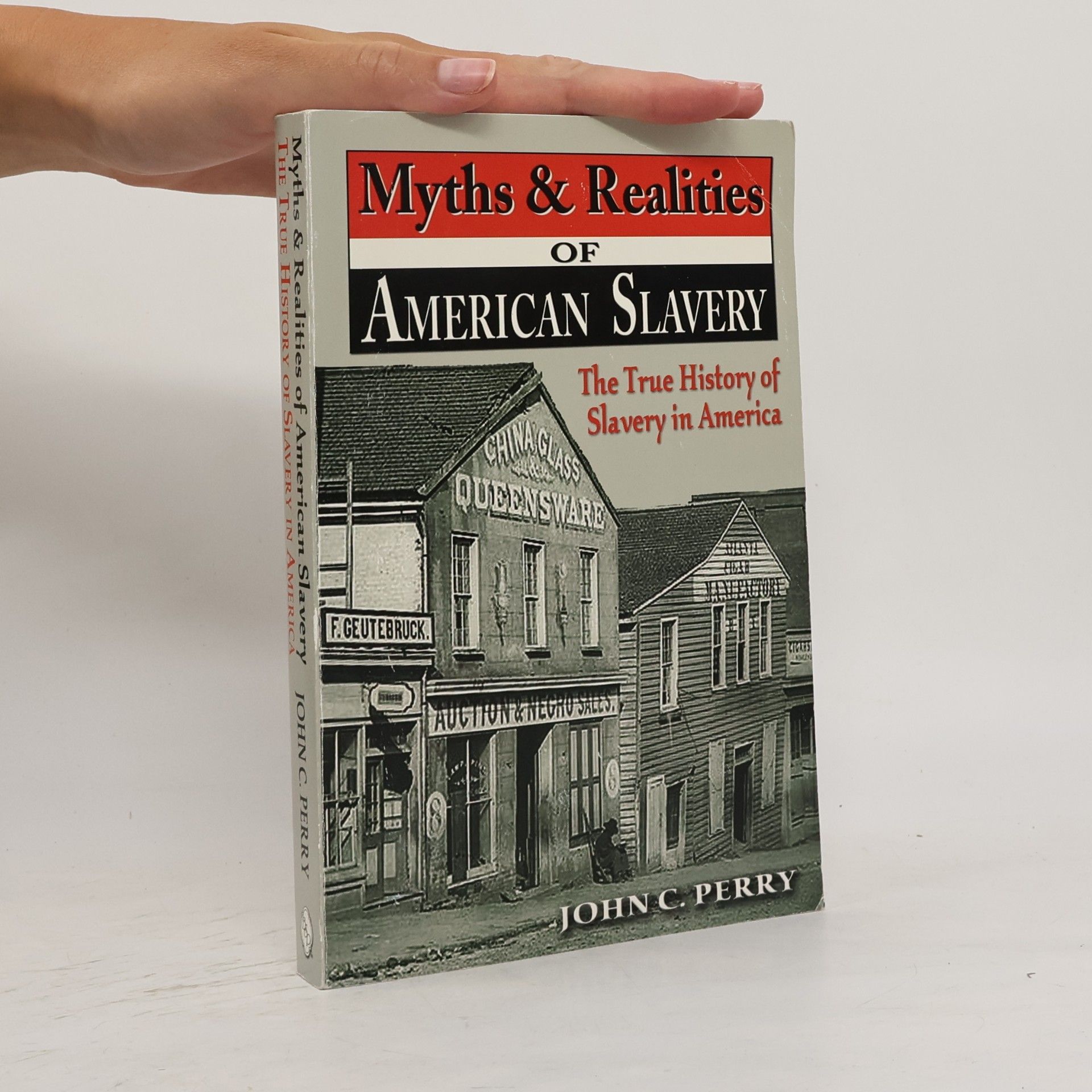 John Curtis Perry Myths & Realities of American Slavery