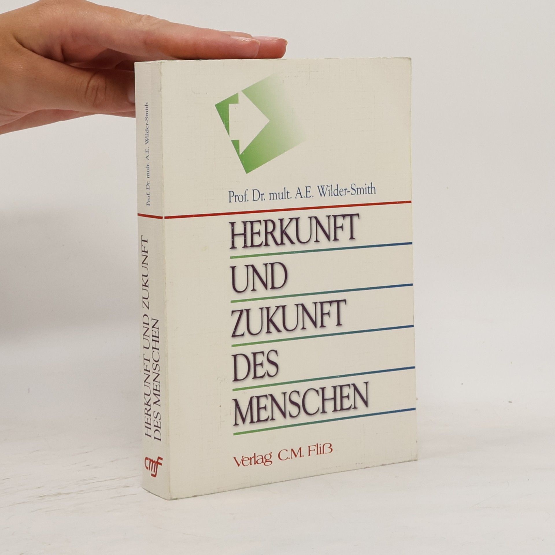 A. E. Wilder-Smith Herkunft und Zukunft des Menschen