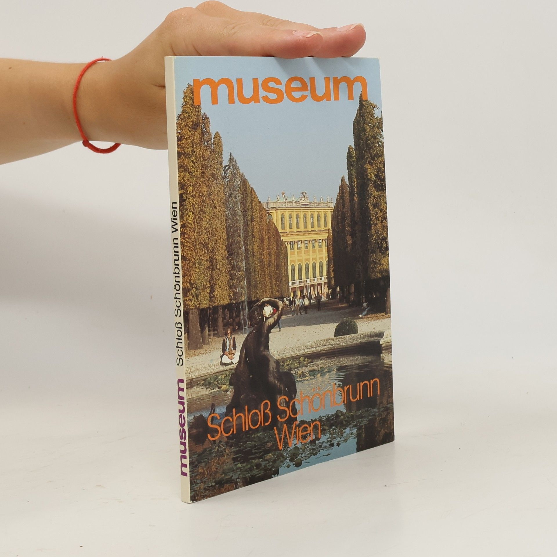 Collectif d'auteurs Museum Schloß Schönbrunn Wien