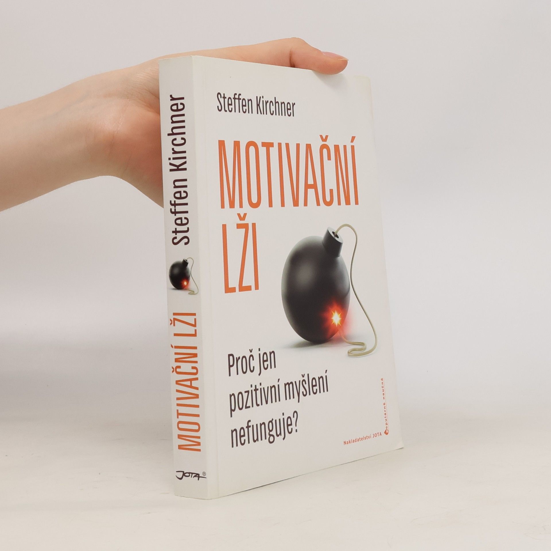 Steffen Kirchner Motivační lži: Proč jen pozitivní myšlení nefunguje?