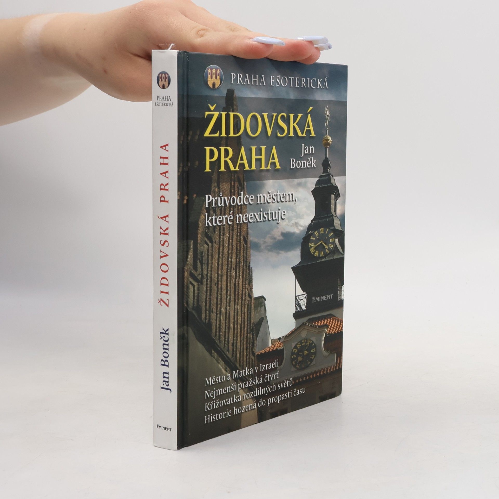 Jan Boněk Židovská Praha: Praha esoterická : průvodce městem, které neexistuje