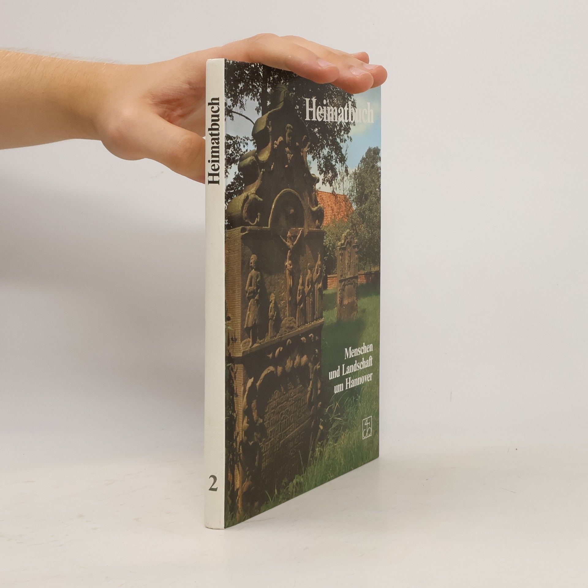 Heimatbuch 2. Menschen und Landschaft um Hannover