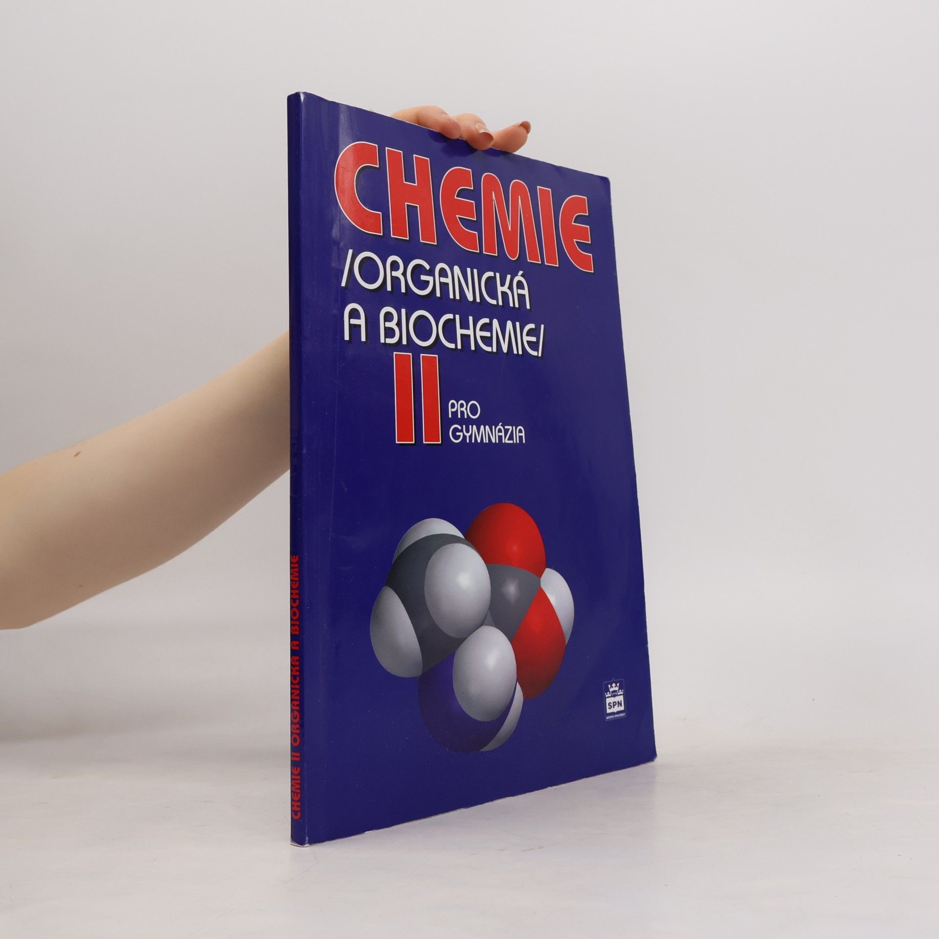 Jiří Pospíšil Chemie II : (organická a biochemie) : pro gymnázia