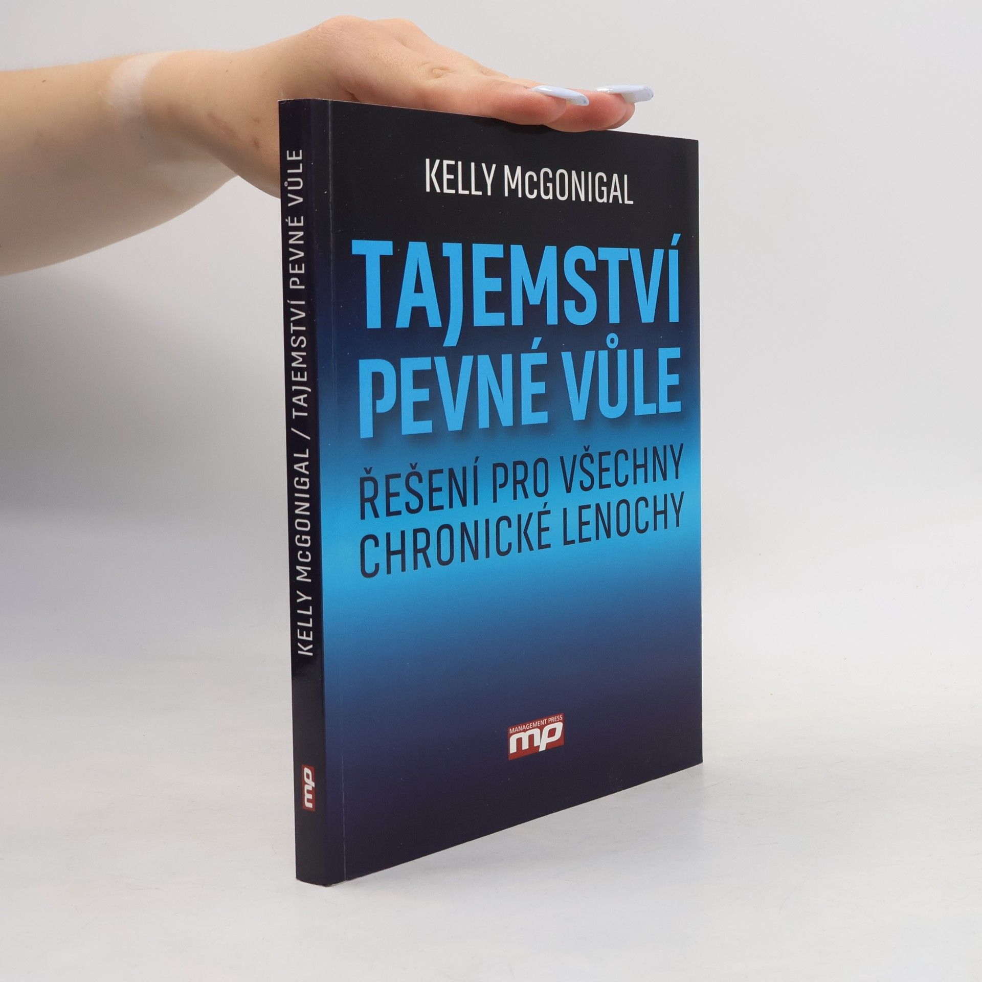 Kelly McGonigal Tajemství pevné vůle