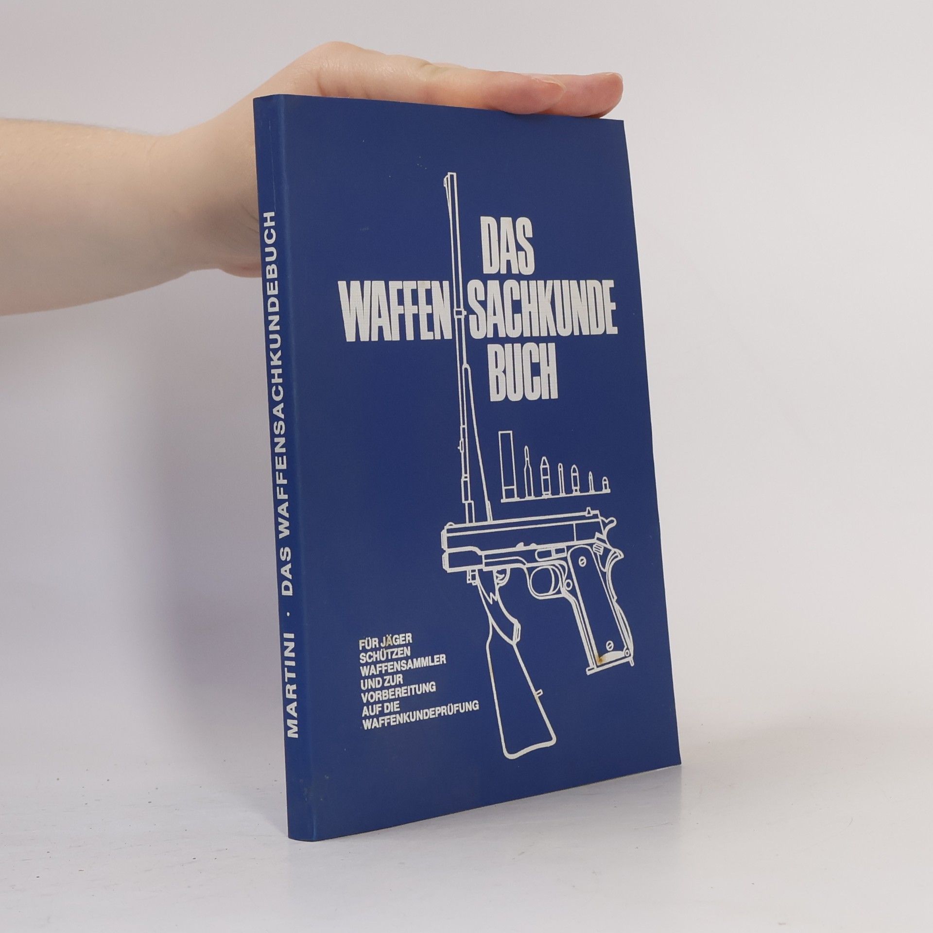 Karl Heinz Martini Das Waffen-Sachkunde-Buch