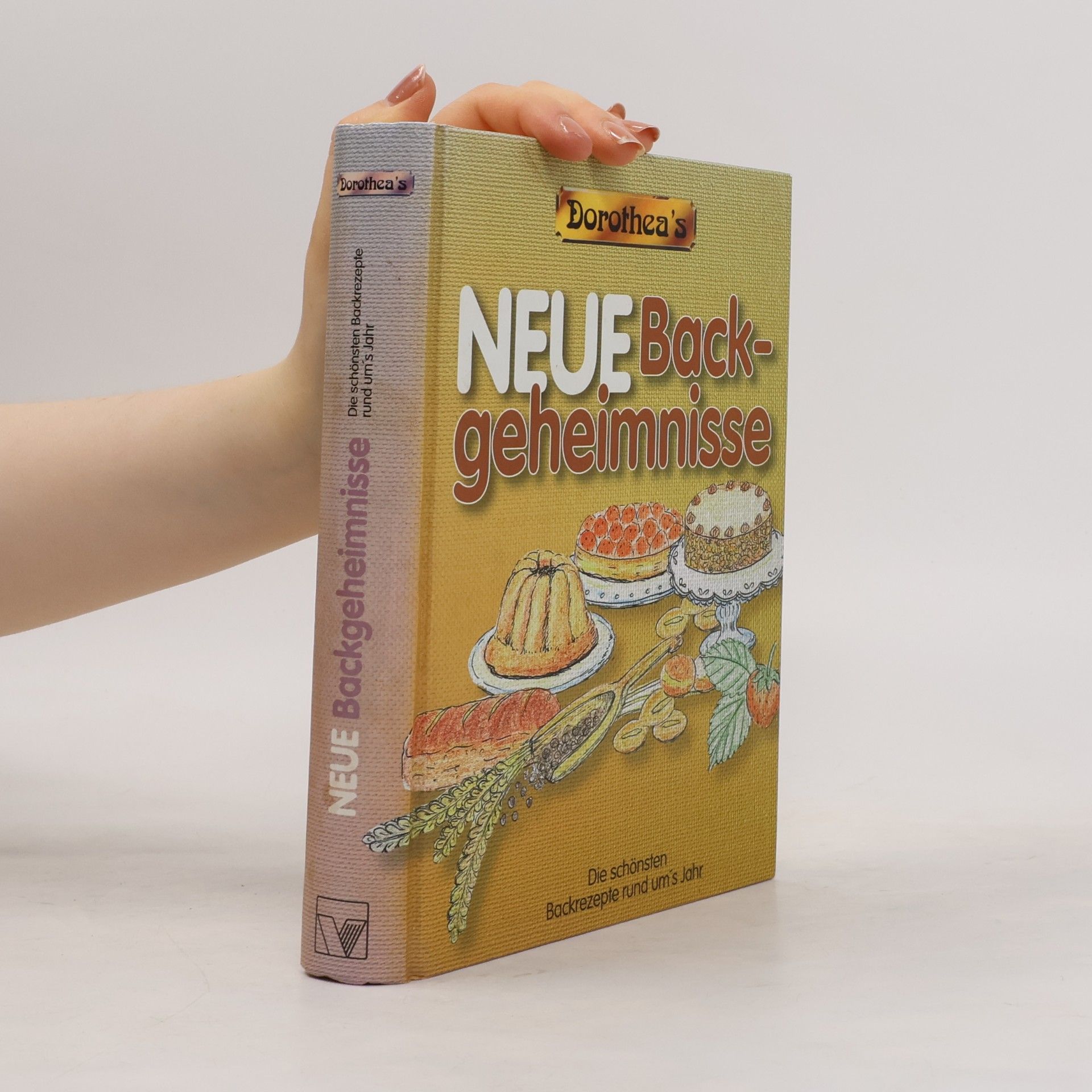 Dorothea Haselkamp Dorothea's Neue Backgeheimnisse. Die schönsten Backrezepte rund ums Jahr
