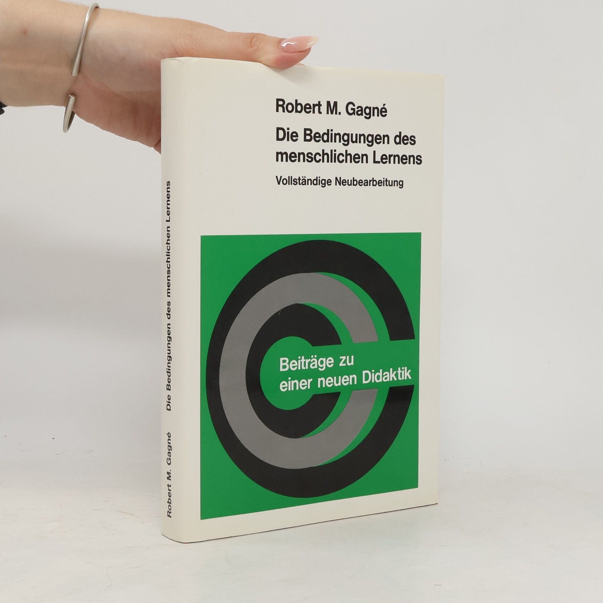 Robert M. Gagne Die Bedingungen des menschlichen Lernens