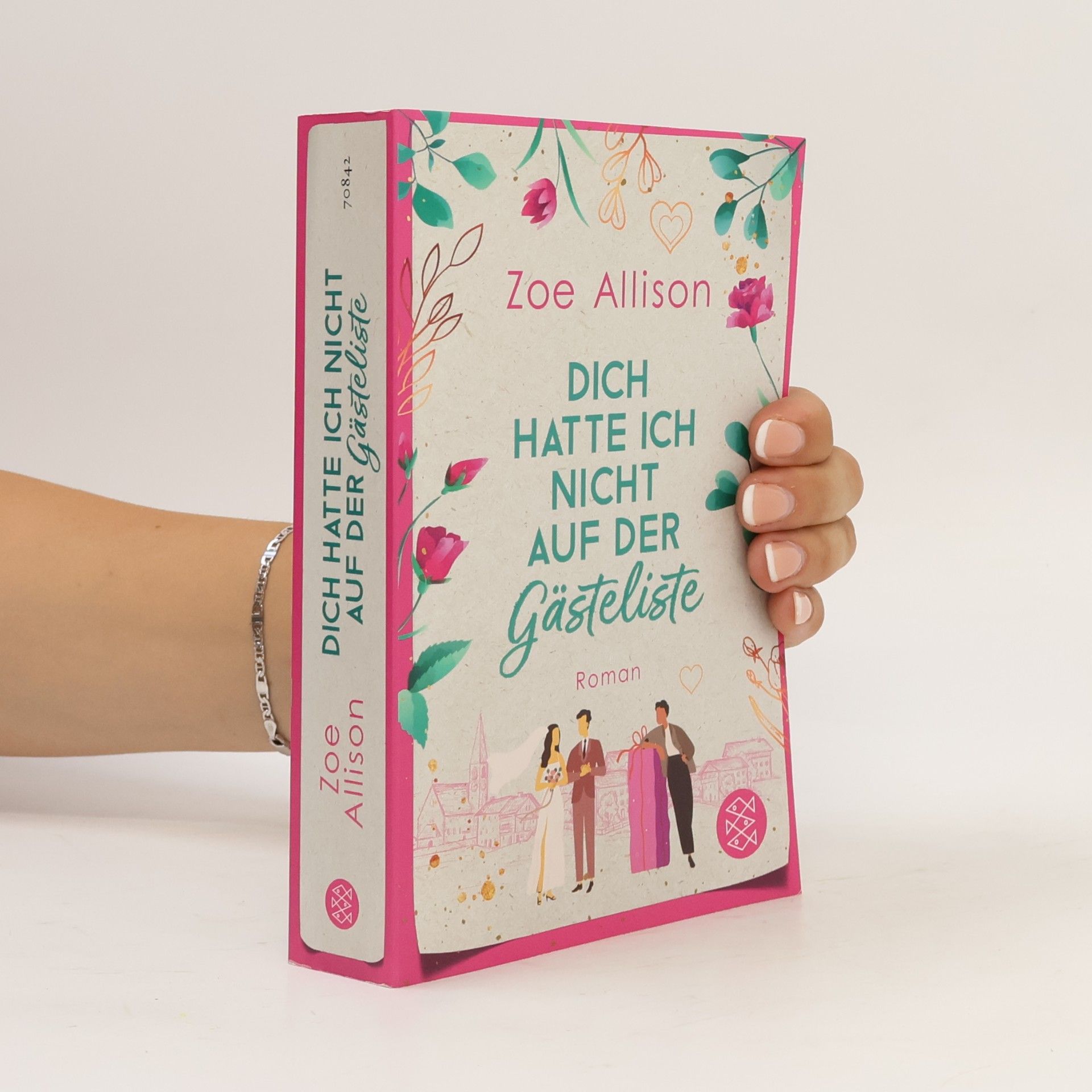 Zoe Allison Dich hatte ich nicht auf der Gästeliste. Eine Hochzeit, zwei beste Freunde und ein Für Immer?