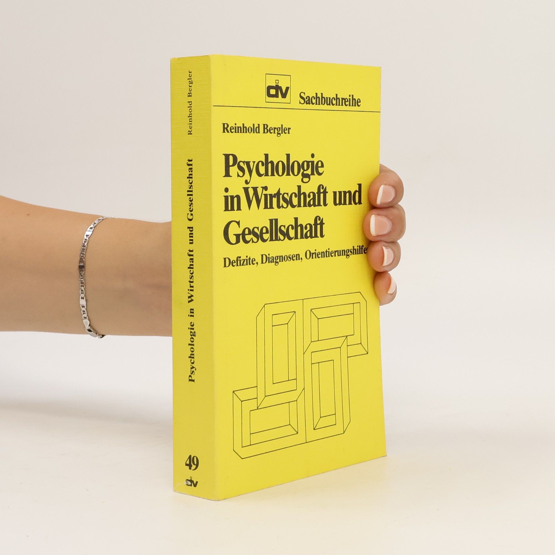 Reinhold Bergler Psychologie in Wirtschaft und Gesellschaft
