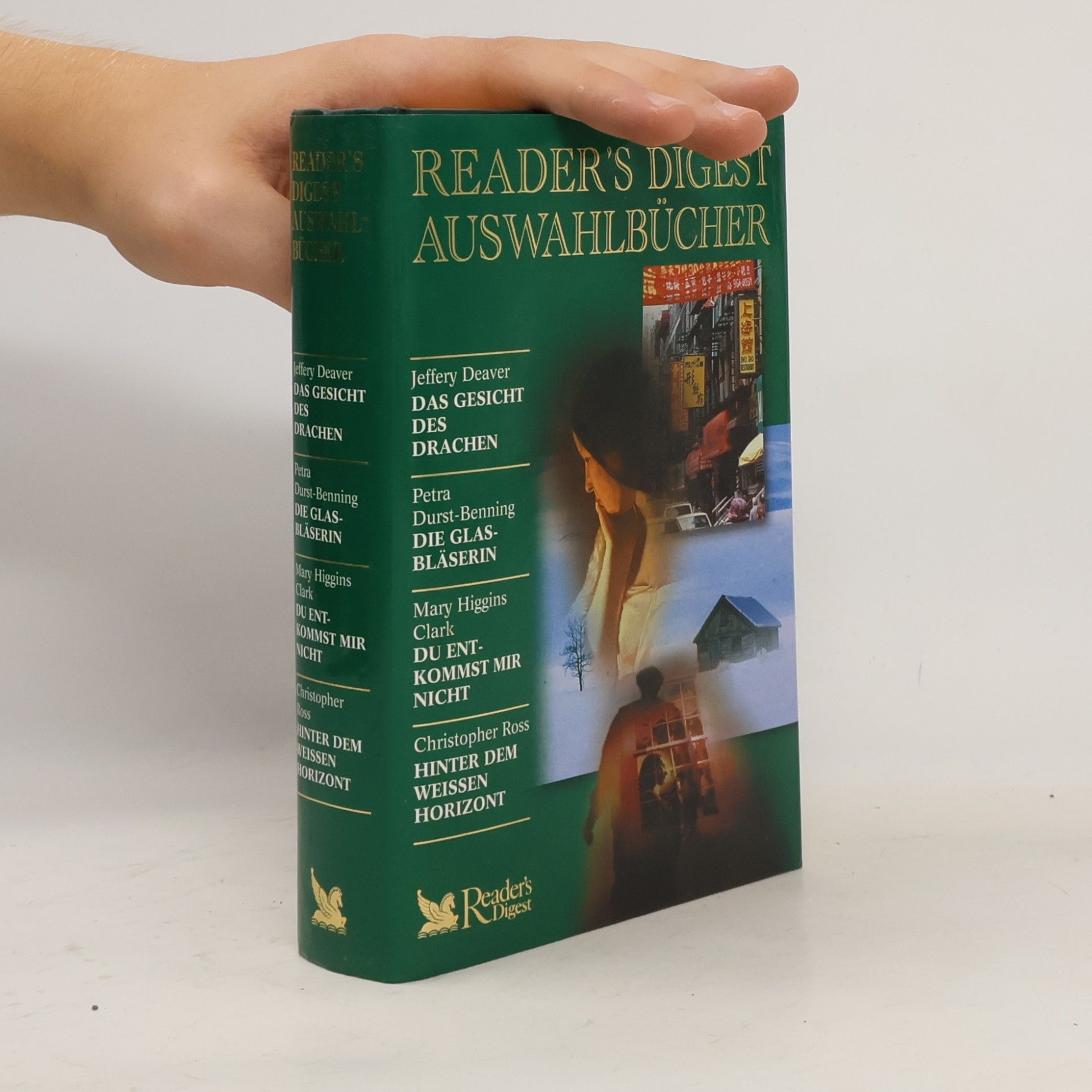 Kolektiv autorů Reader's digest Auswahlbücher: Das Gesicht der drachen, Die Glasbläserin, Du Entkommst mir nicht, Hinter dem weissen horizont
