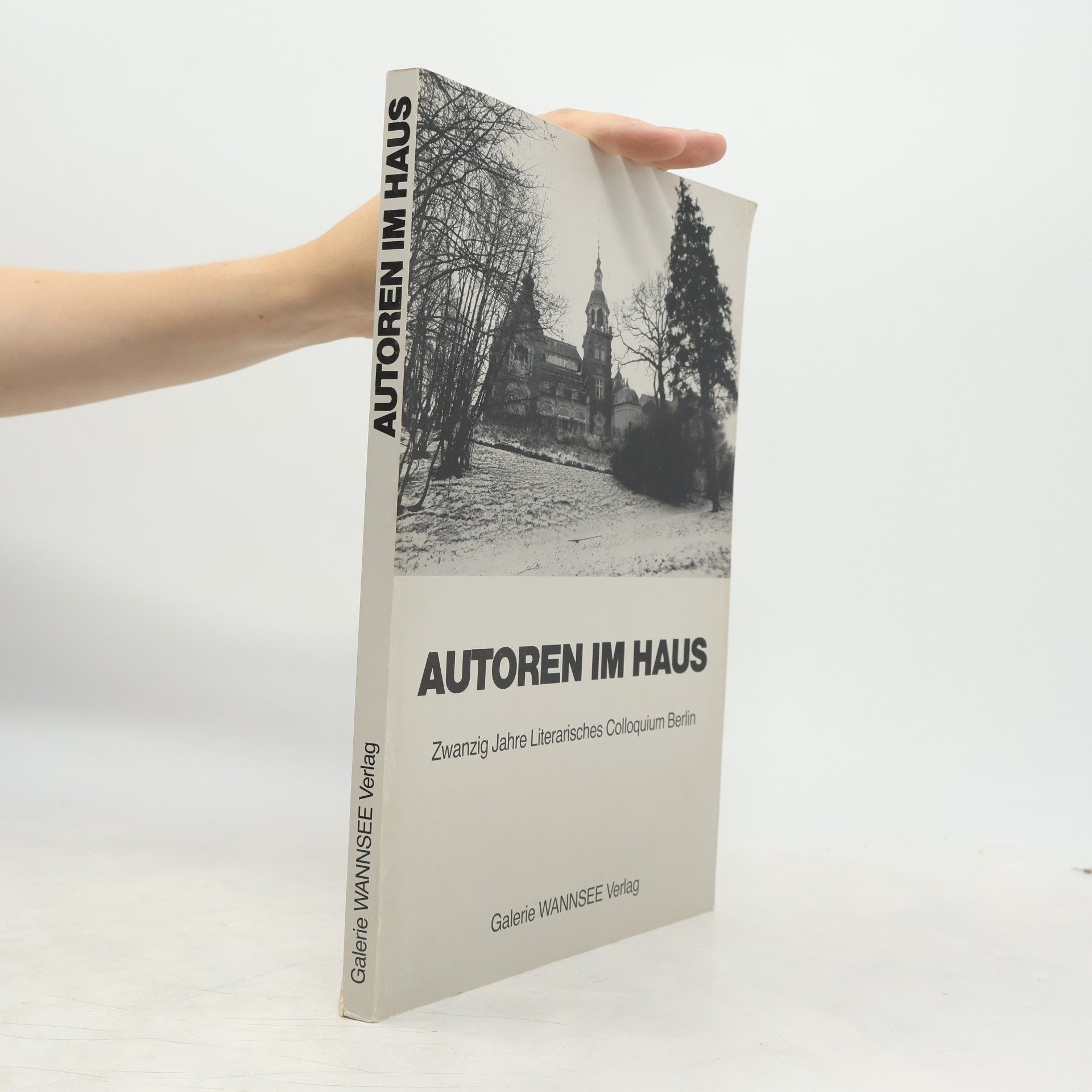 Walter Höllerer Autoren im Haus. Zwanzig Jahre Literarisches Colloquium Berlin