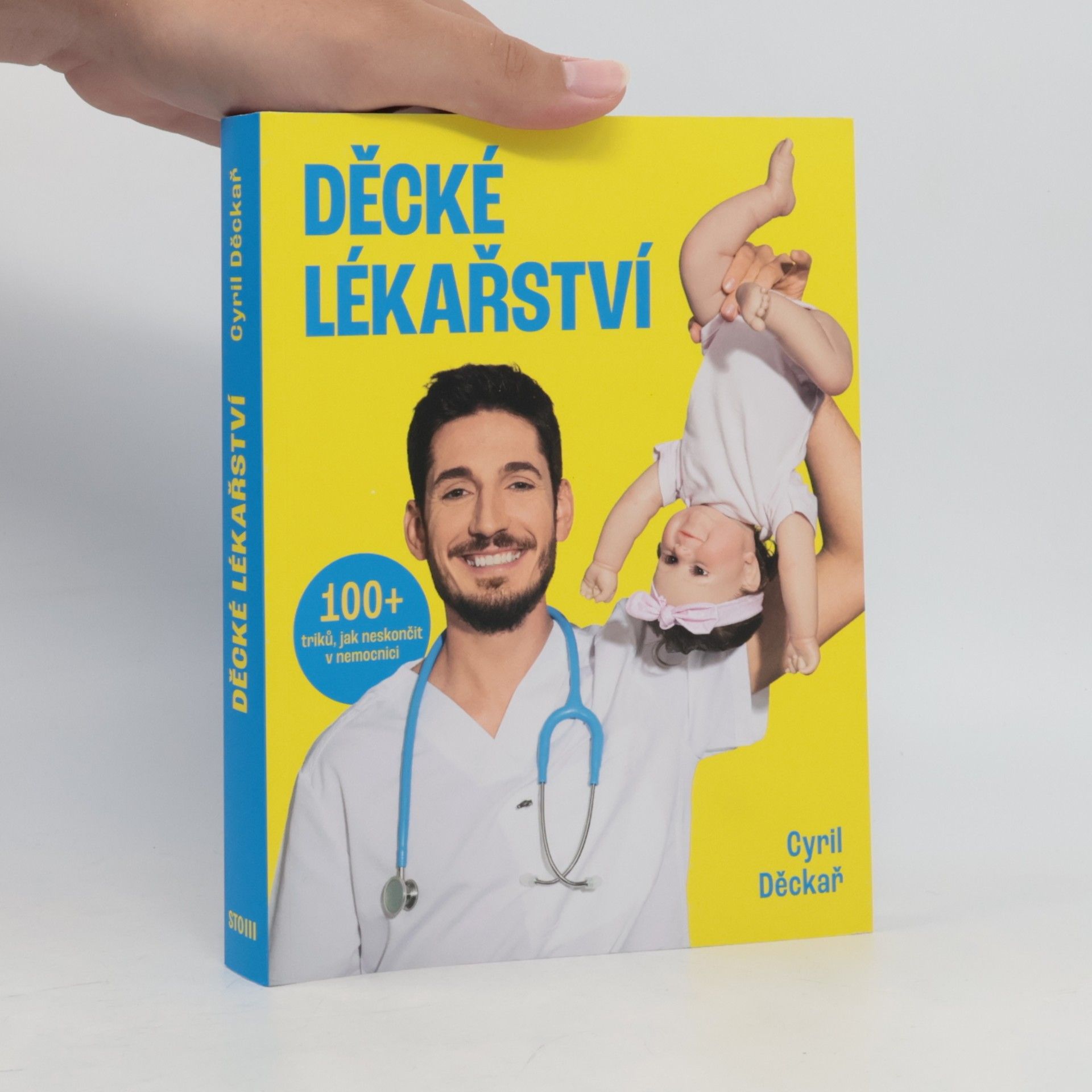 Cyril Děckař Děcké lékařství. 100+ triků, jak neskončit v nemocnici