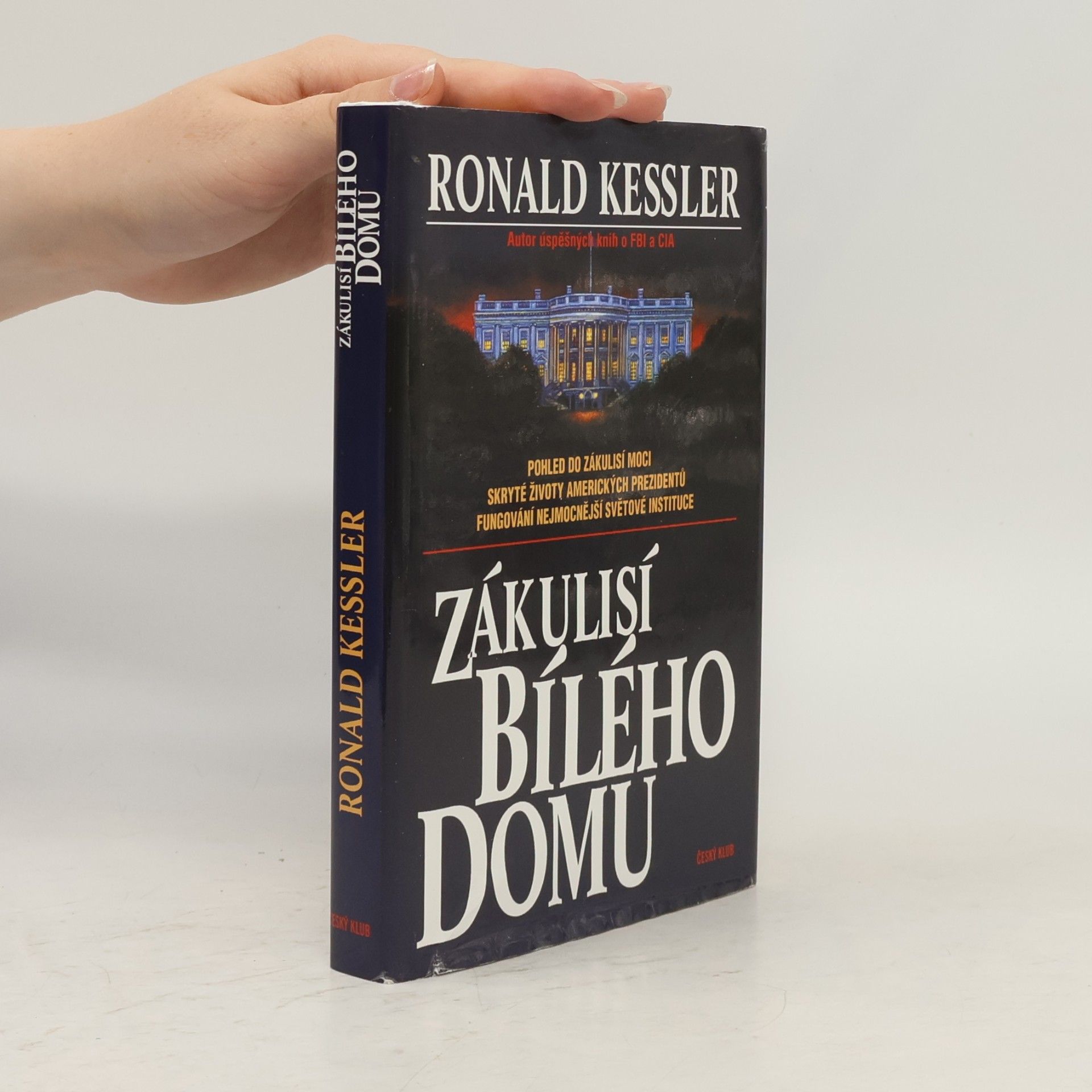 Zákulisí Bílého domu. Pohled do zákulisí moci, skryté životy amerických prezidentů, fungování nejmocnější světové instituce