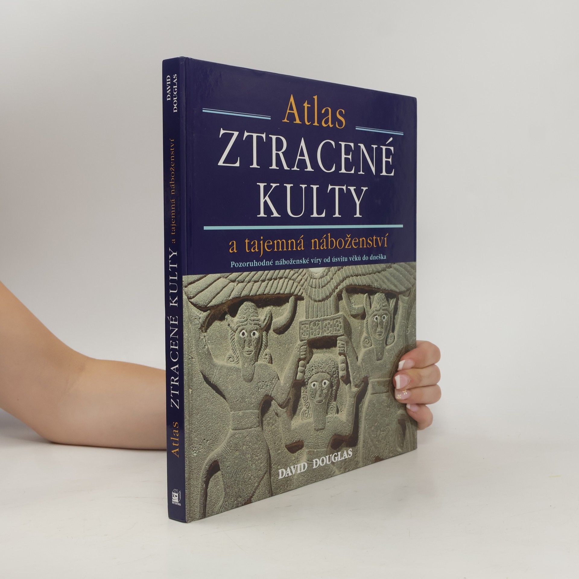 David Douglas Ztracené kulty a tajemná náboženství : pozoruhodné náboženské víry od úsvitu věků dodnes