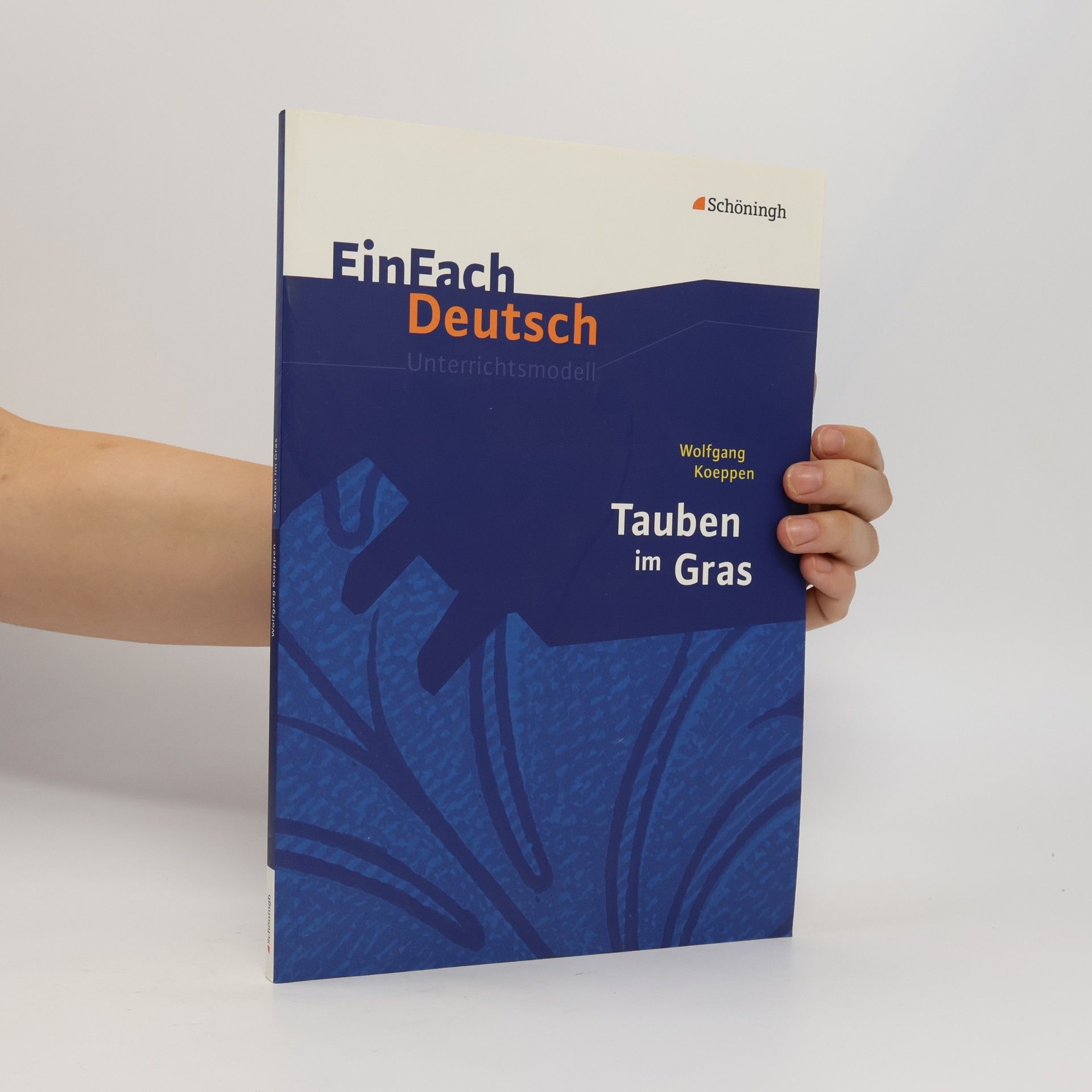 Judith Schütte EinFach Deutsch: Wolfgang Koeppen, Tauben im Gras