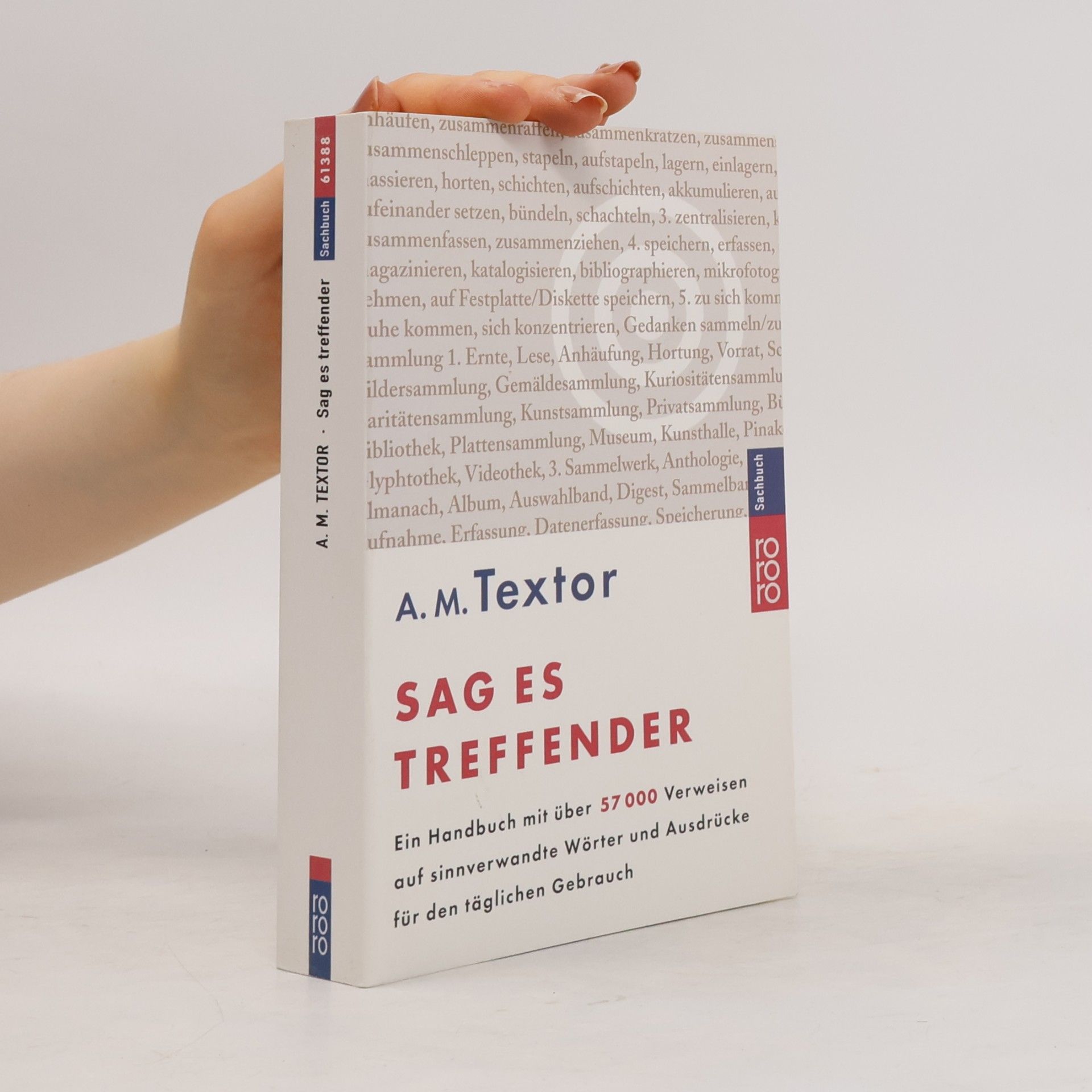 A. M. Textor Sag es treffender : ein Handbuch mit über 57000 Verweisen auf sinnverwandte Wörter und Ausdrücke für den täglichen Gebrauch