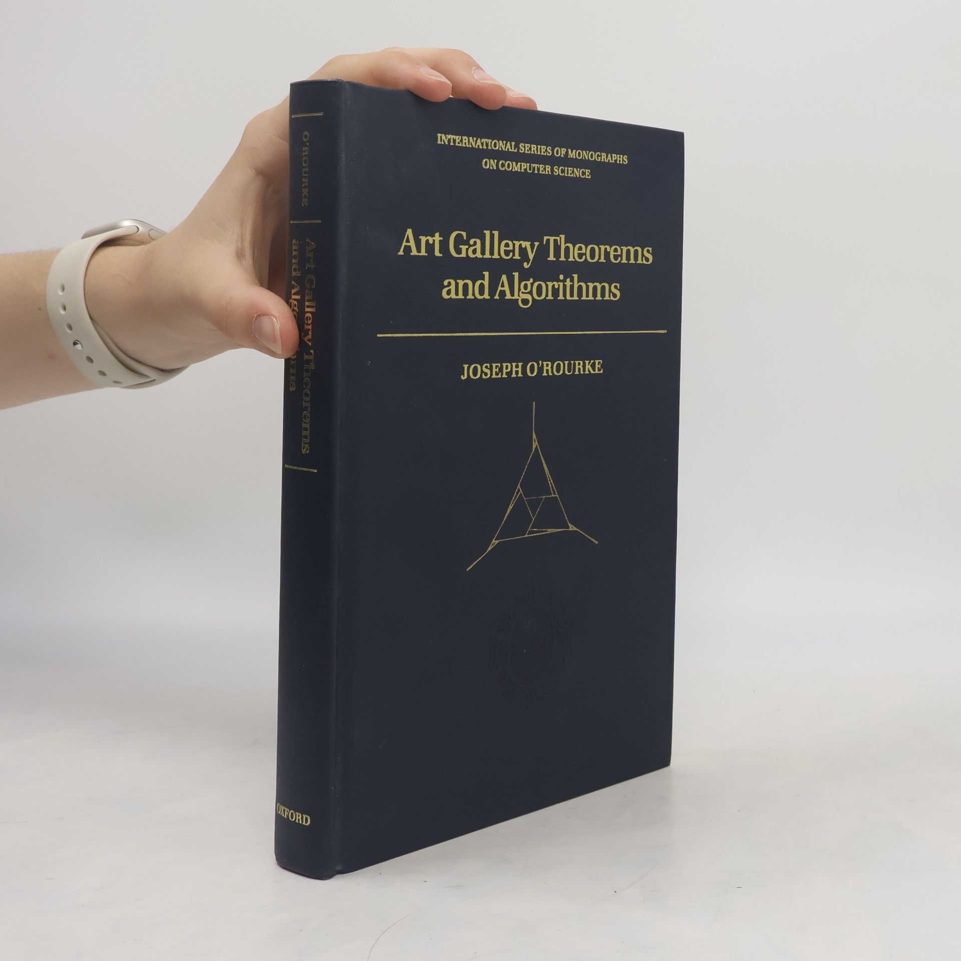 Joseph O'Rourke International Series of Monographs on Computer Science - 3: Art Gallery Theorems and Algorithms