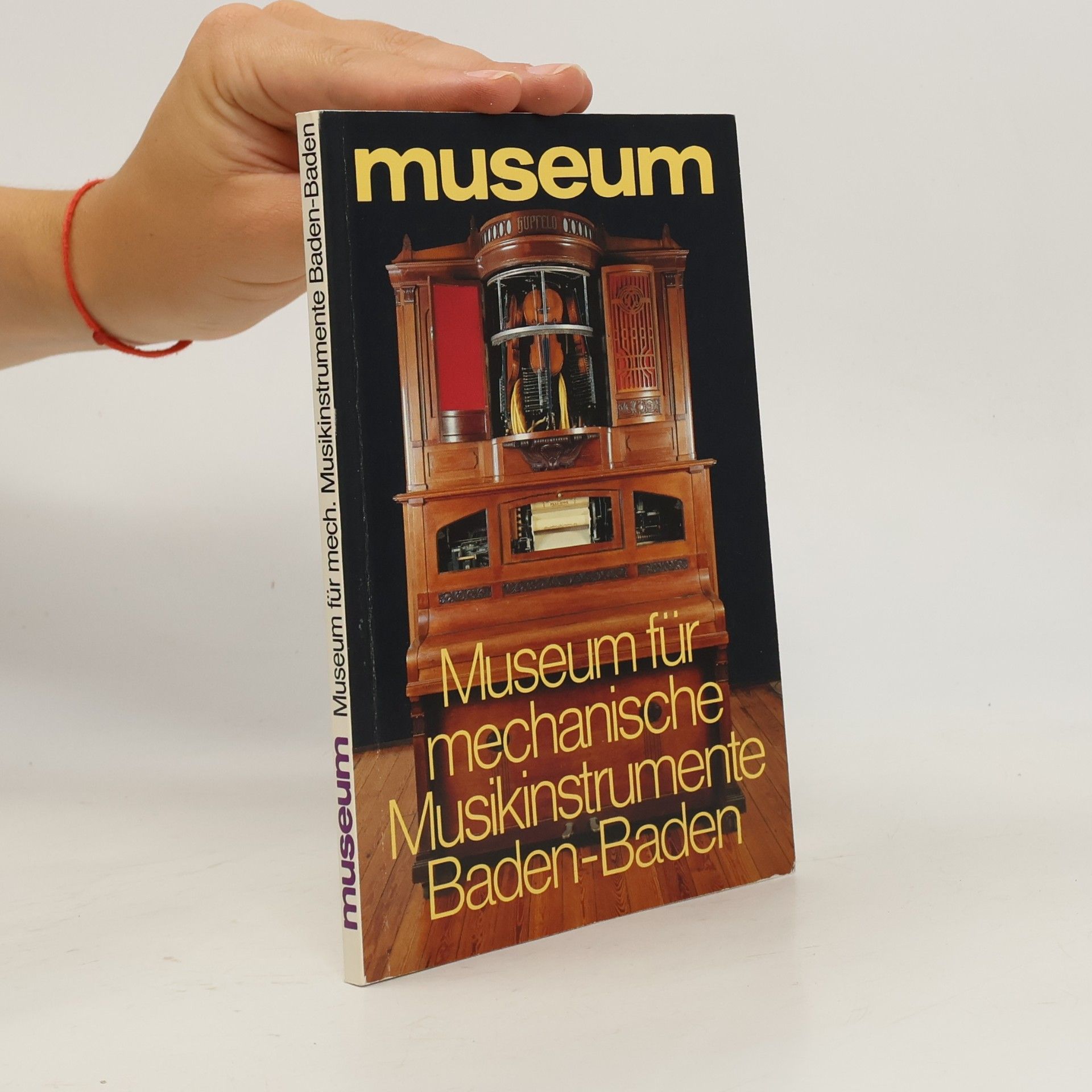 Collectif d'auteurs Museum für mechanische Musikinstrumente Baden-Baden