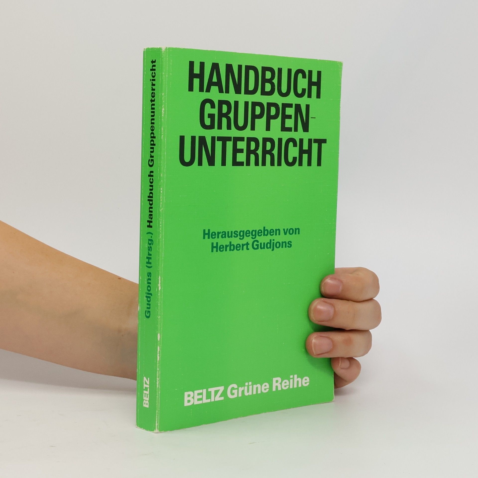 Herbert Gudjons Beltz Grüne Reihe: Handbuch Gruppenunterricht