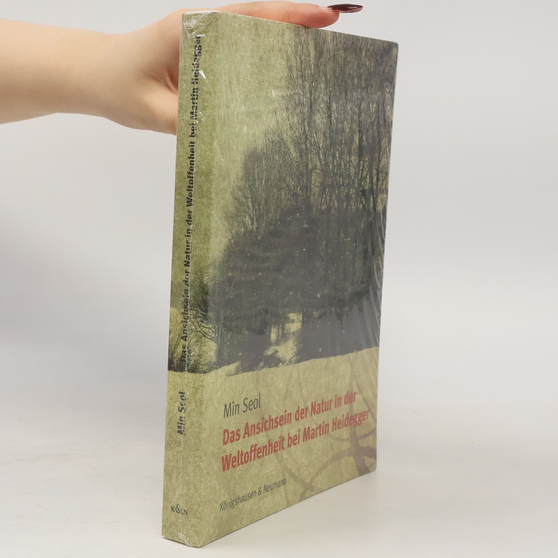 Min Seol Epistemata Philosophie: Das Ansichsein der Natur in der Weltoffenheit bei Martin Heidegger