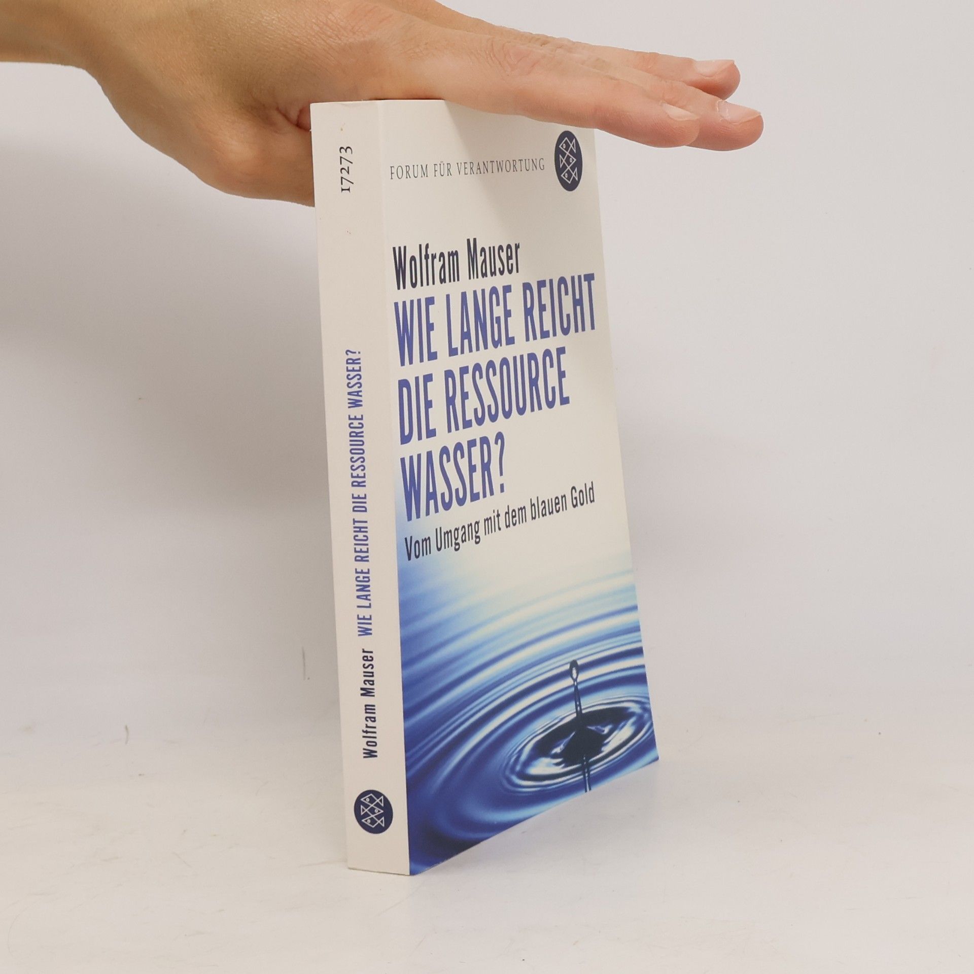 Wolfram Mauser Wie lange reicht die Ressource Wasser?