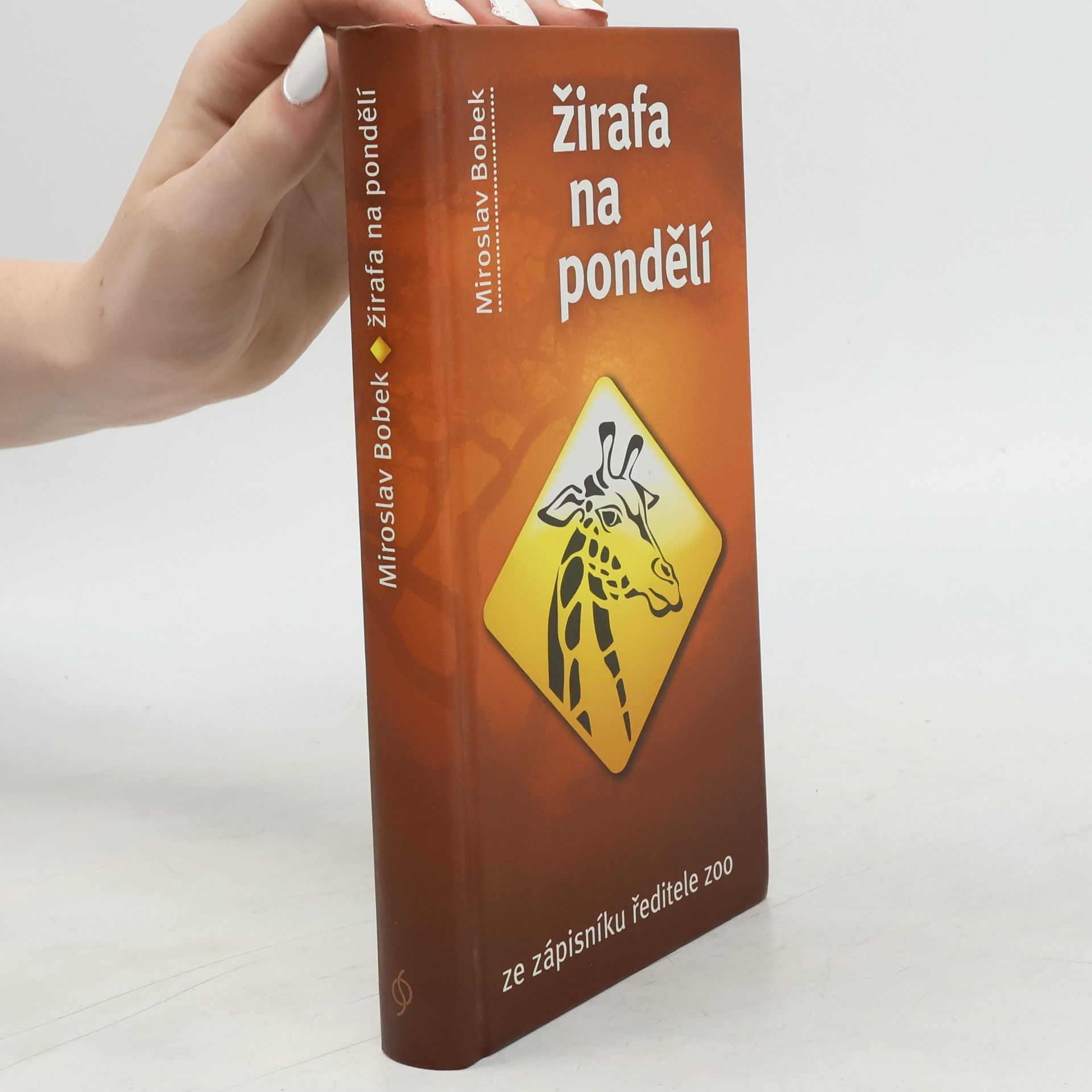 Miroslav Bobek Žirafa na pondělí. Ze zápisníku ředitele zoo