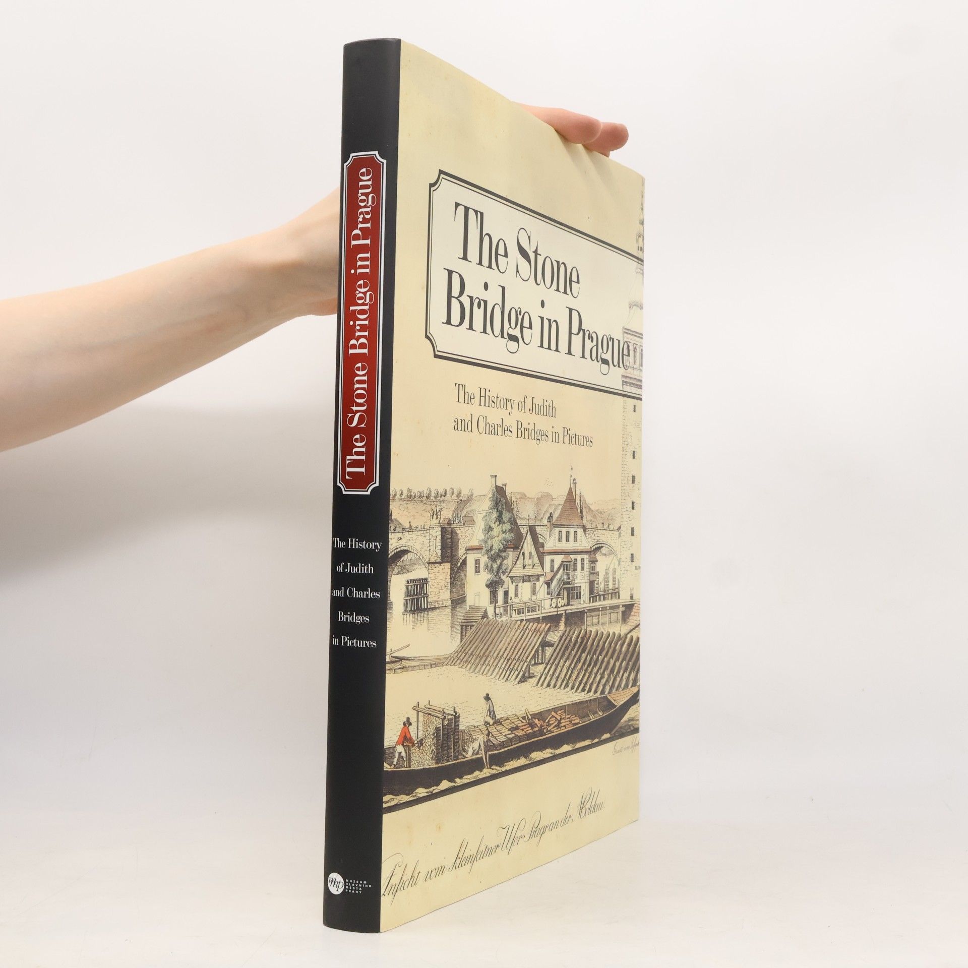 Autorenkollektiv The stone bridge in Prague : the history of Judith and Charles Bridges in pictures