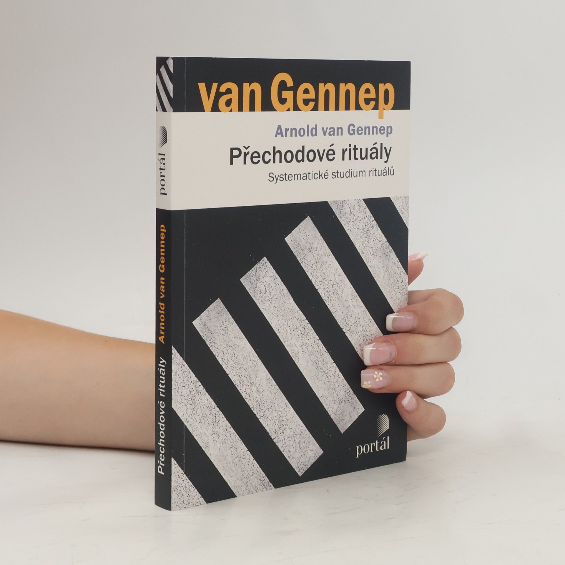 Arnold van Gennep Přechodové rituály. Systematické studium rituálů