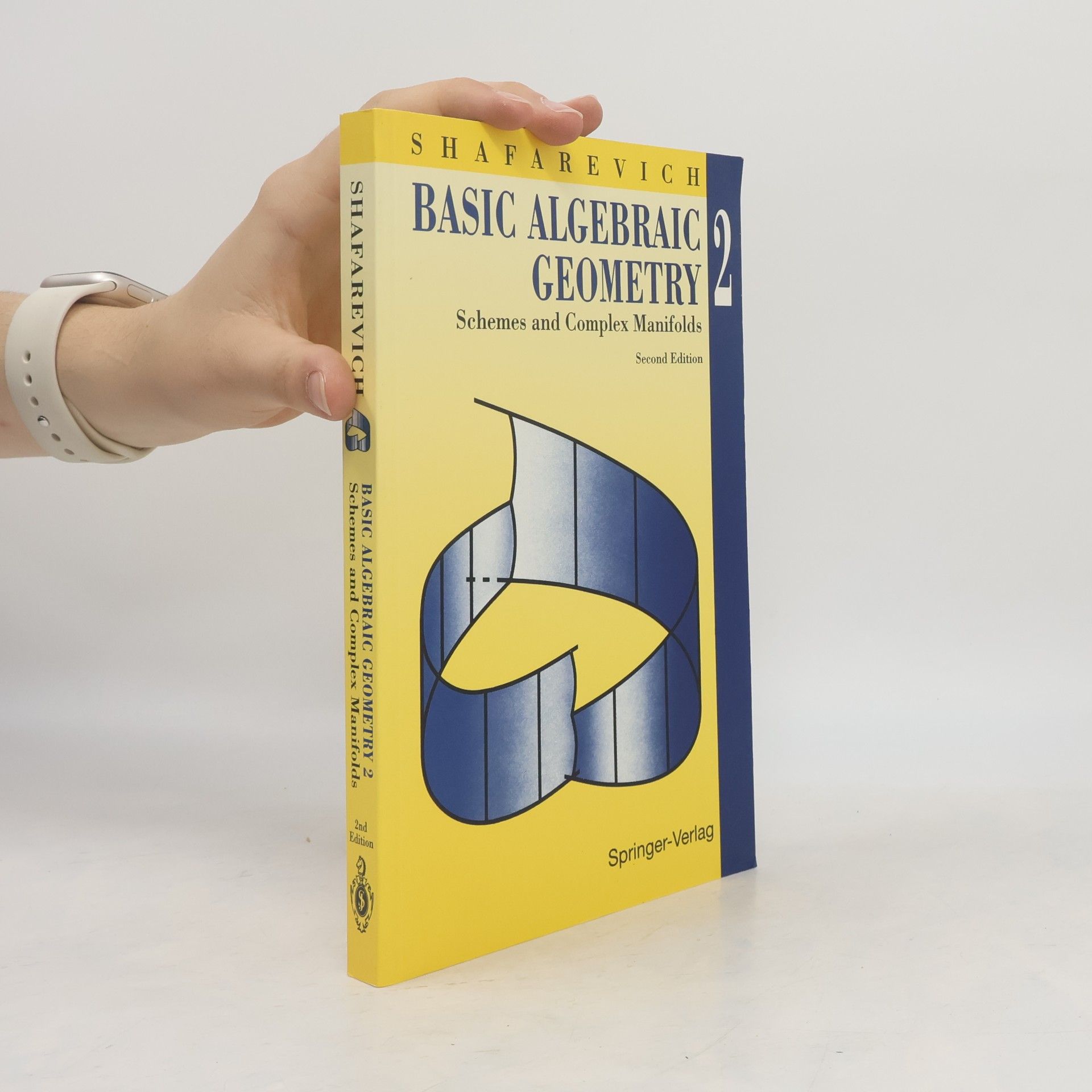 Igorʹ Rostislavovich Shafarevich Basic Algebraic Geometry 2