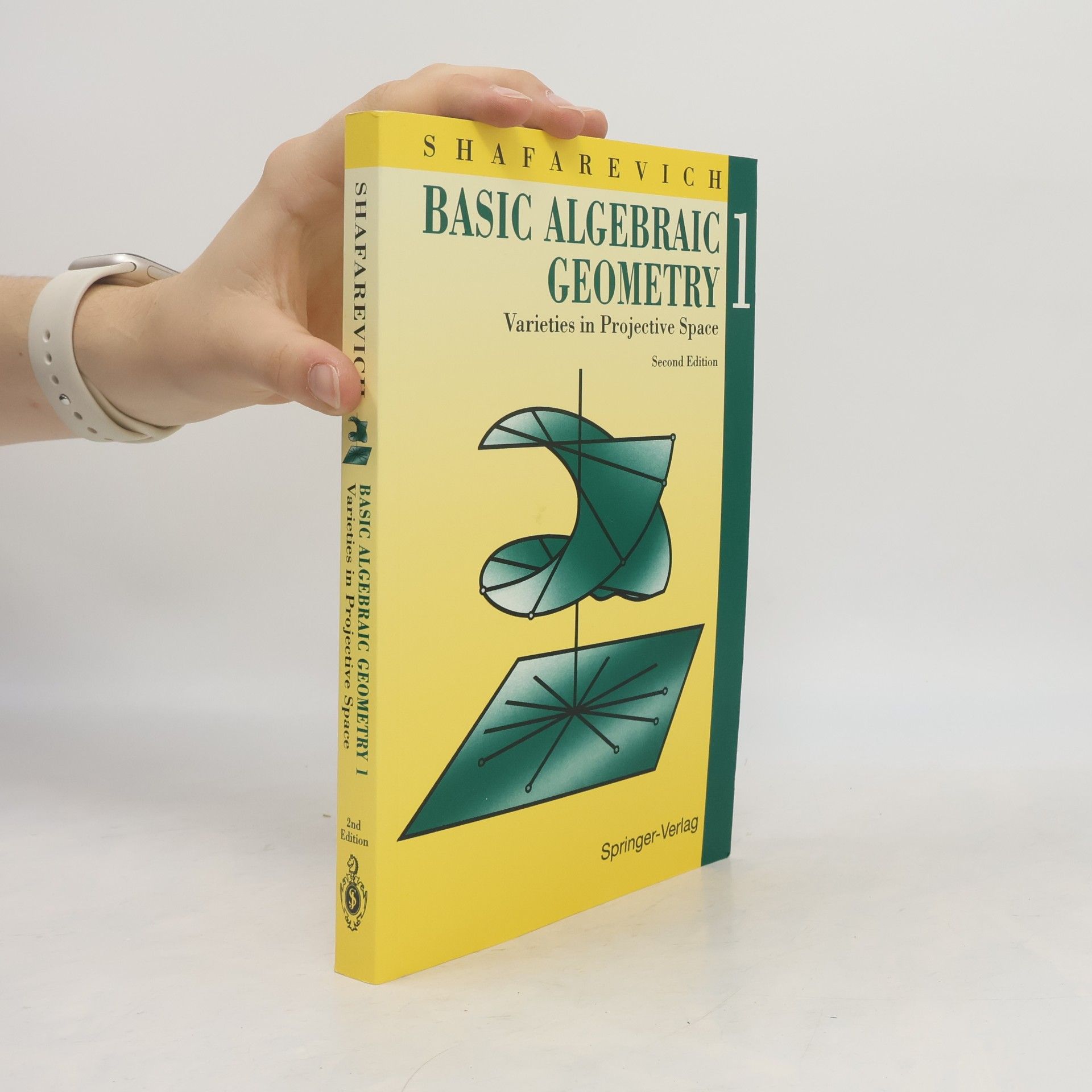 Igorʹ Rostislavovič Šafarevič  Basic Algebraic Geometry 1