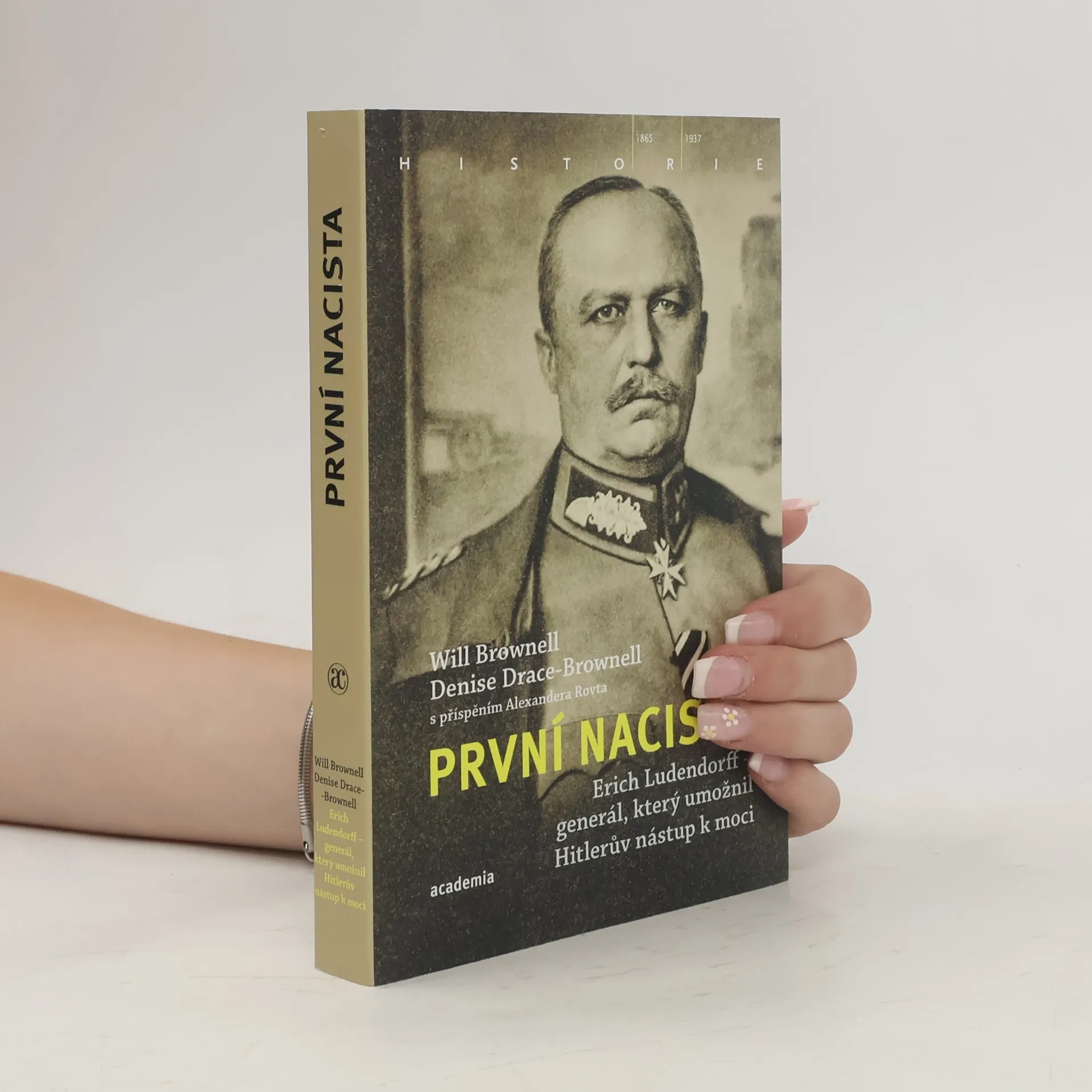 Aleksander Rovt První nacista. Erich Ludendorff - generál, který umožnil Hitlerův nástup k moci