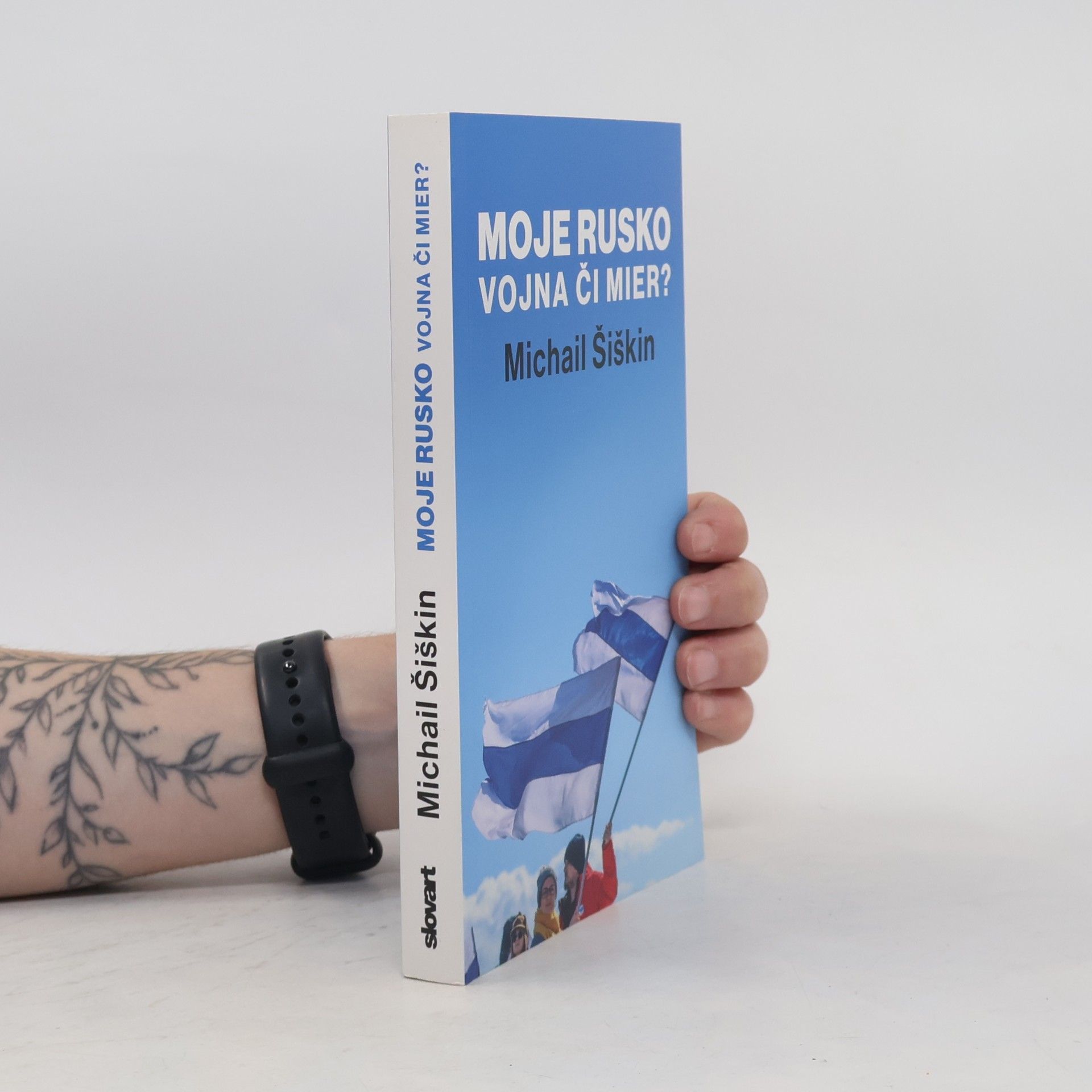 Mikhail Shishkin Moje Rusko: Vojna či mier?