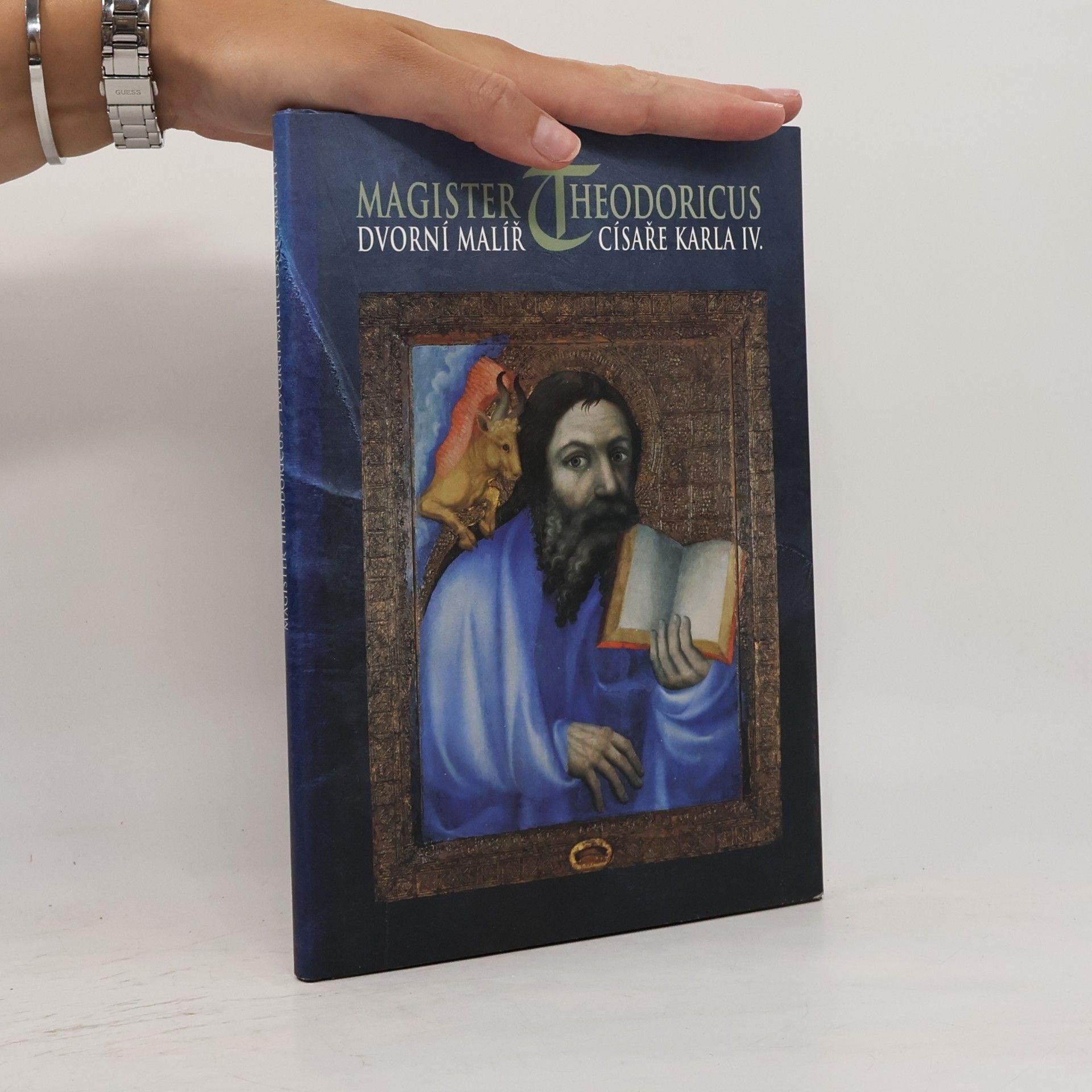 Magister Theodoricus, dvorní malíř císaře Karla IV. : umělecká výzdoba posvátných prostor hradu Karlštejna : [katalog k výstavě], Praha 12. listopadu 1997 - 26. dubna 1998