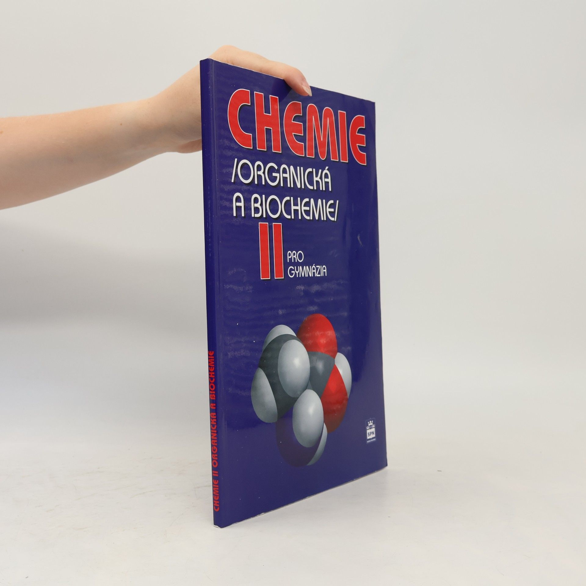 Karel Kolář Chemie II : (organická a biochemie) : pro gymnázia